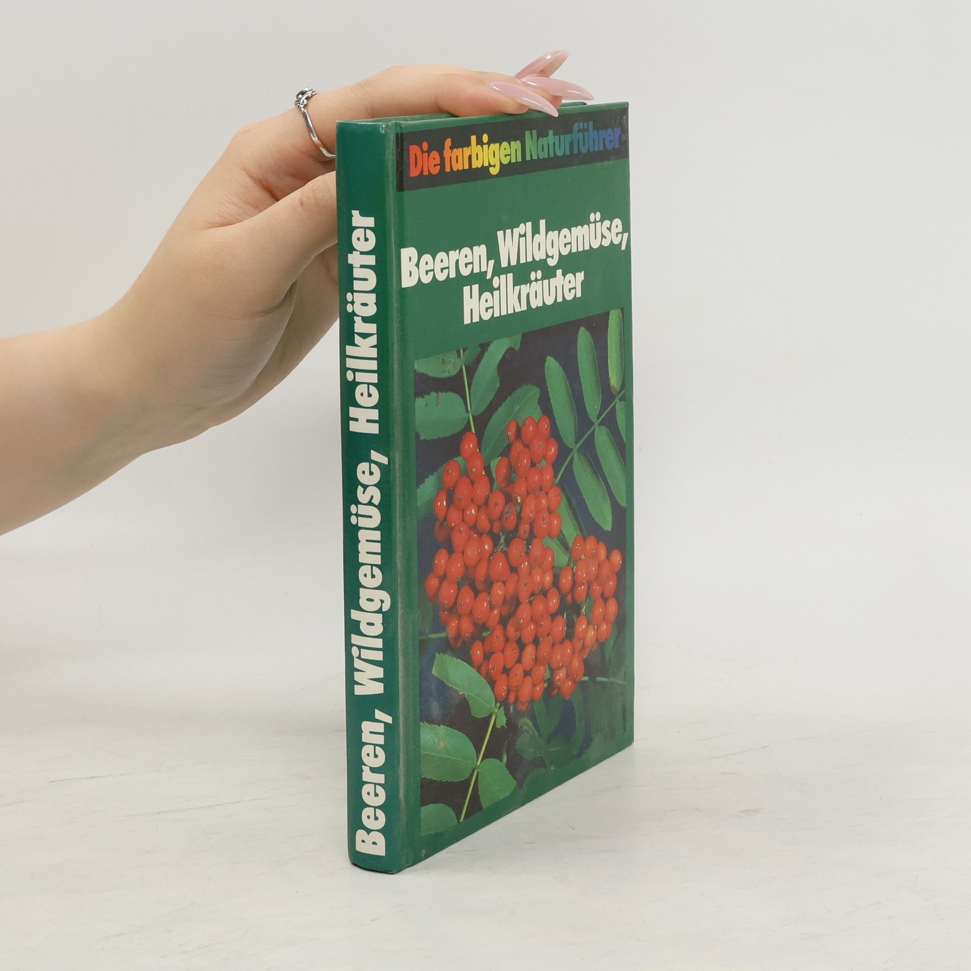 Autorenkollektiv Beeren, Wildgemüse, Heilkräuter