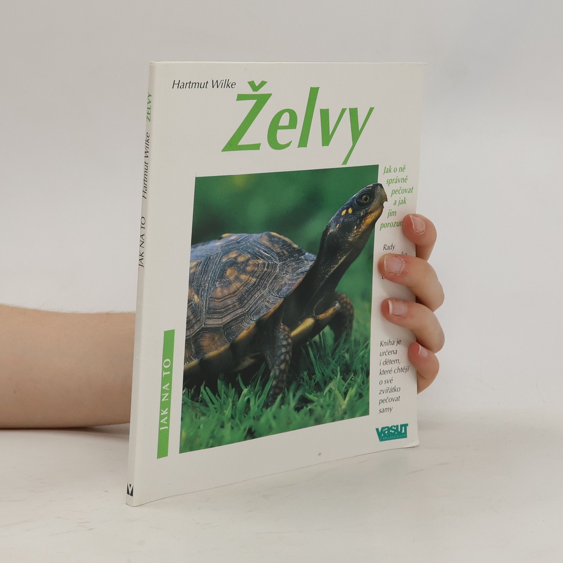 Hartmut Wilke Želvy. Jak o ně správně pečovat a jak jim porozumět