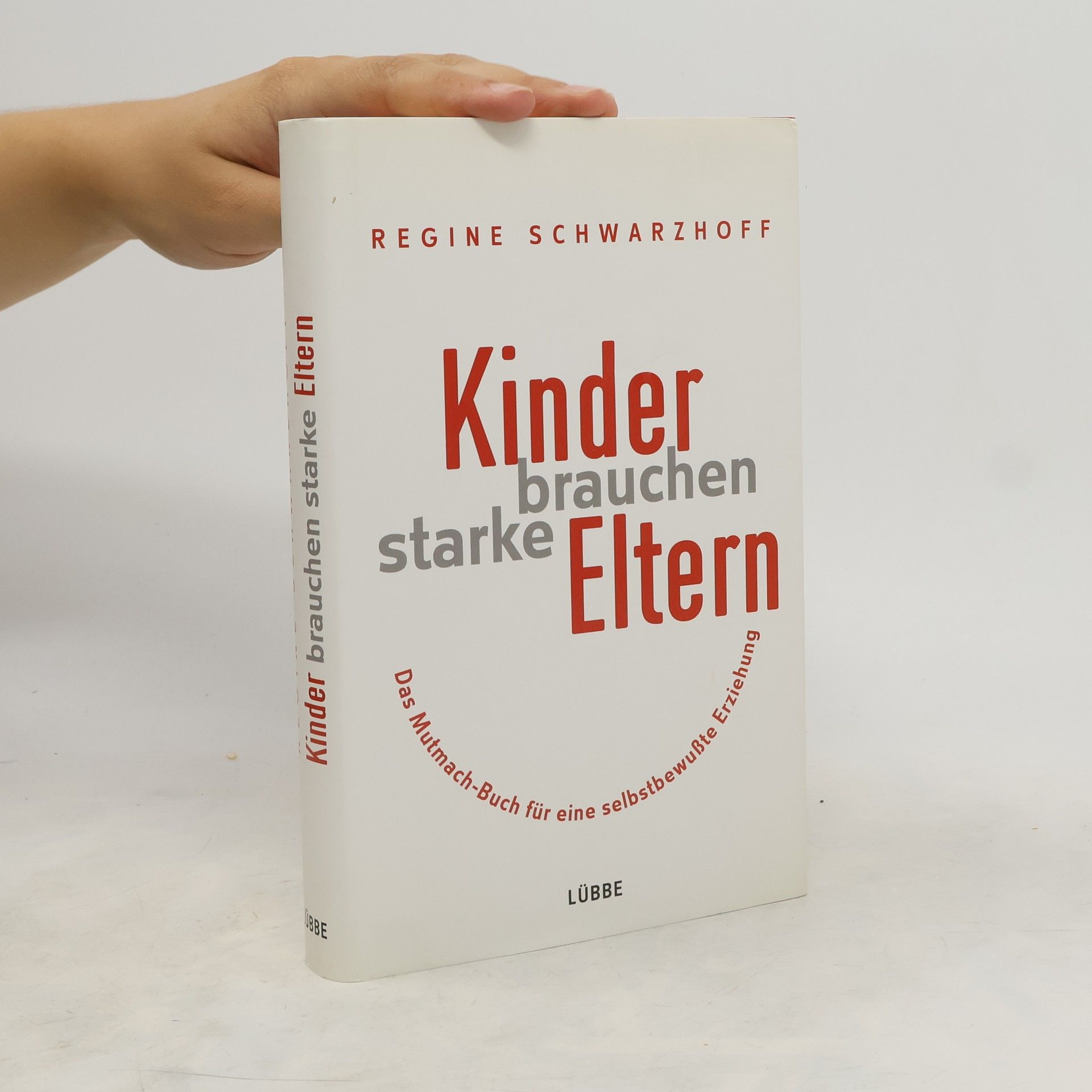 Regine Schwarzhoff Kinder brauchen starke Eltern
