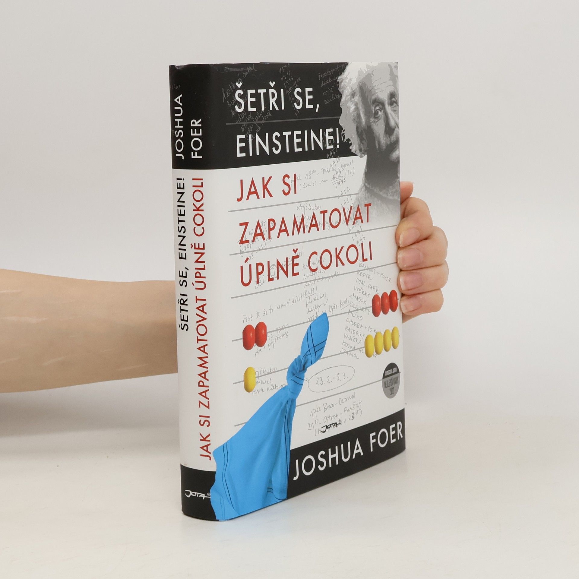Joshua Foer Jak si zapamatovat úplně cokoli. Šetři se, Einsteine!