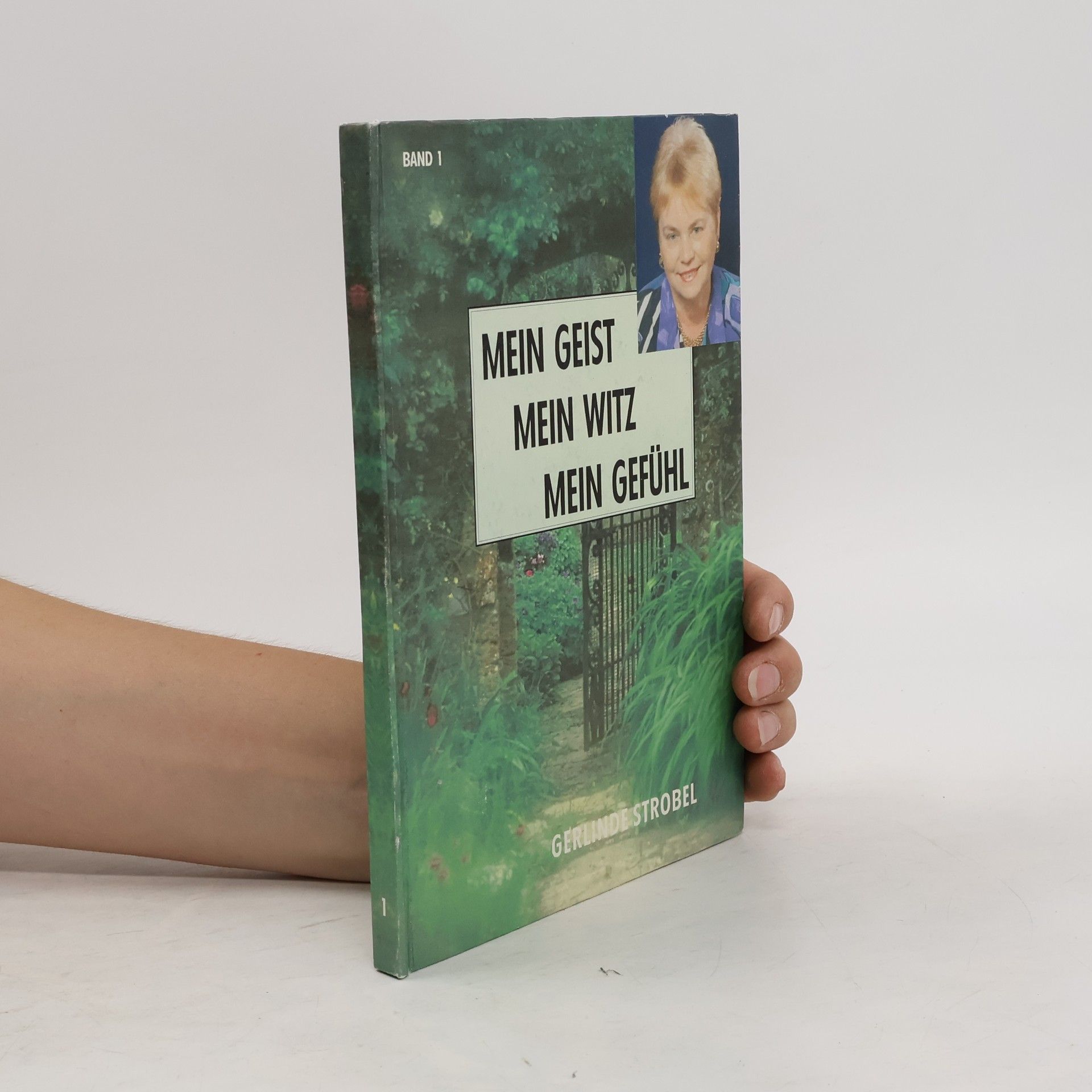 Gerlinde Strobel Mein Geist, Mein Witz, Mein Gefühl. Band 1
