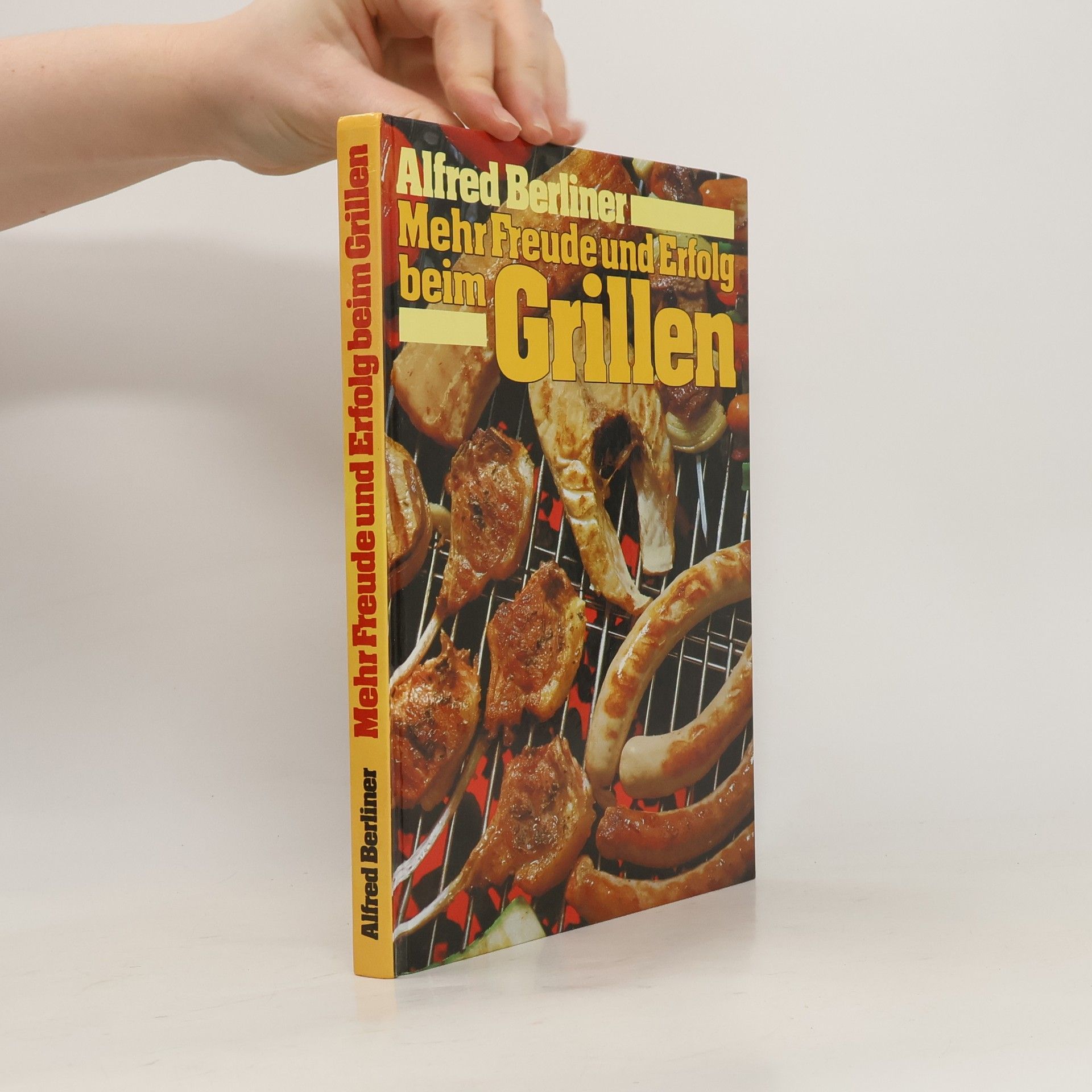 Alfred Berliner Mehr Freude und Erfolg beim Grillen