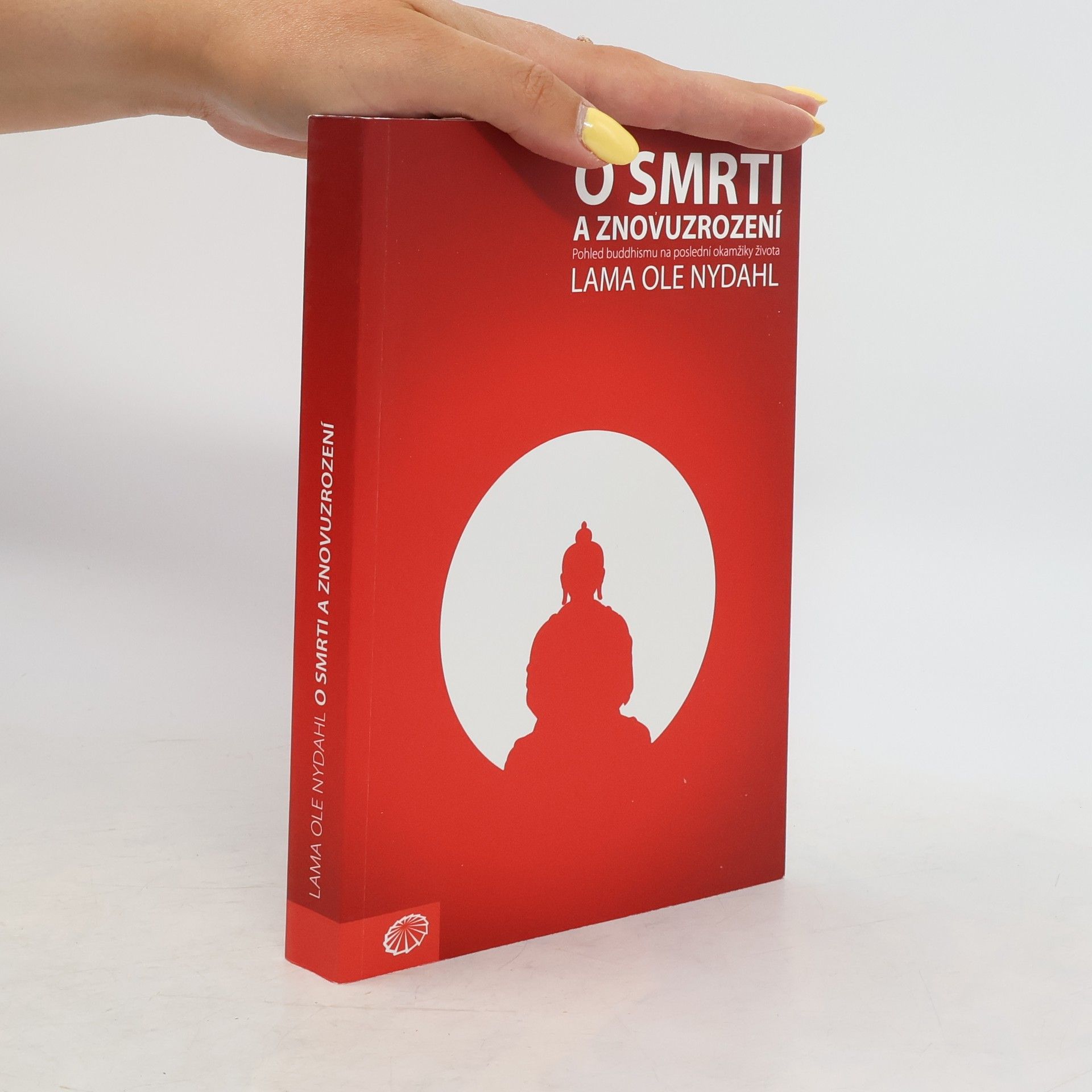 Ole Nydahl O smrti a znovuzrození : pohled buddhismu na poslední okamžiky života