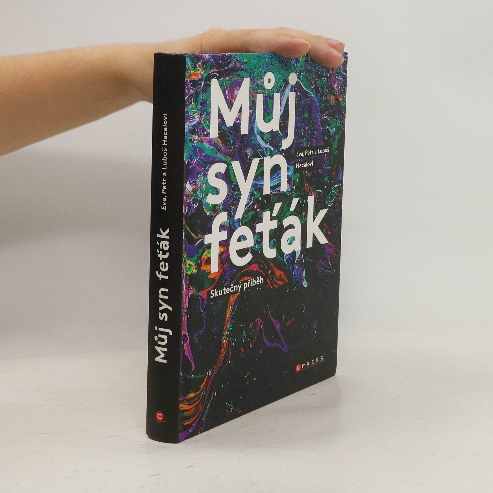 Eva Hacalová Můj syn feťák. Skutečný příběh