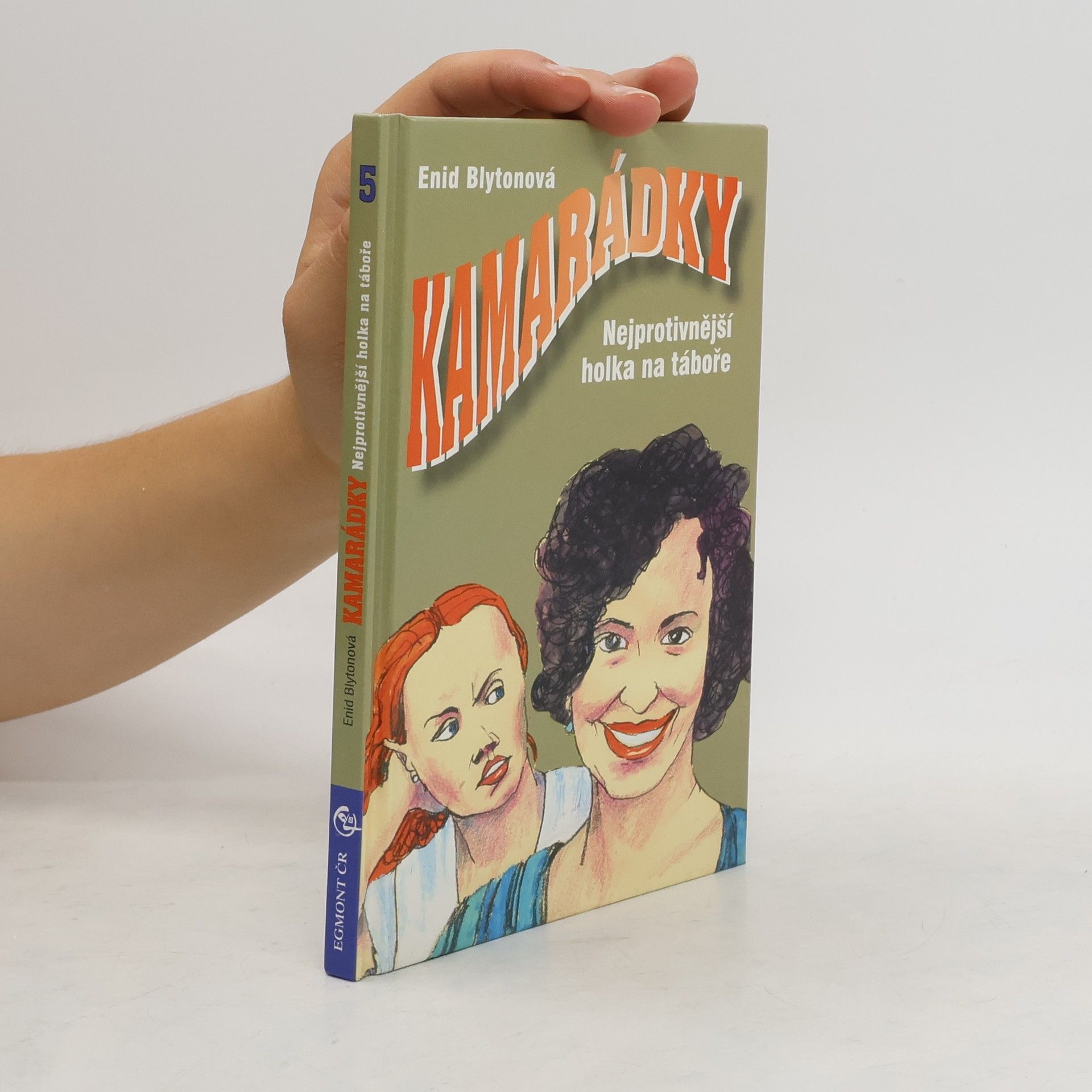 Enid Blyton Nejprotivnější holka na táboře. Kamarádky