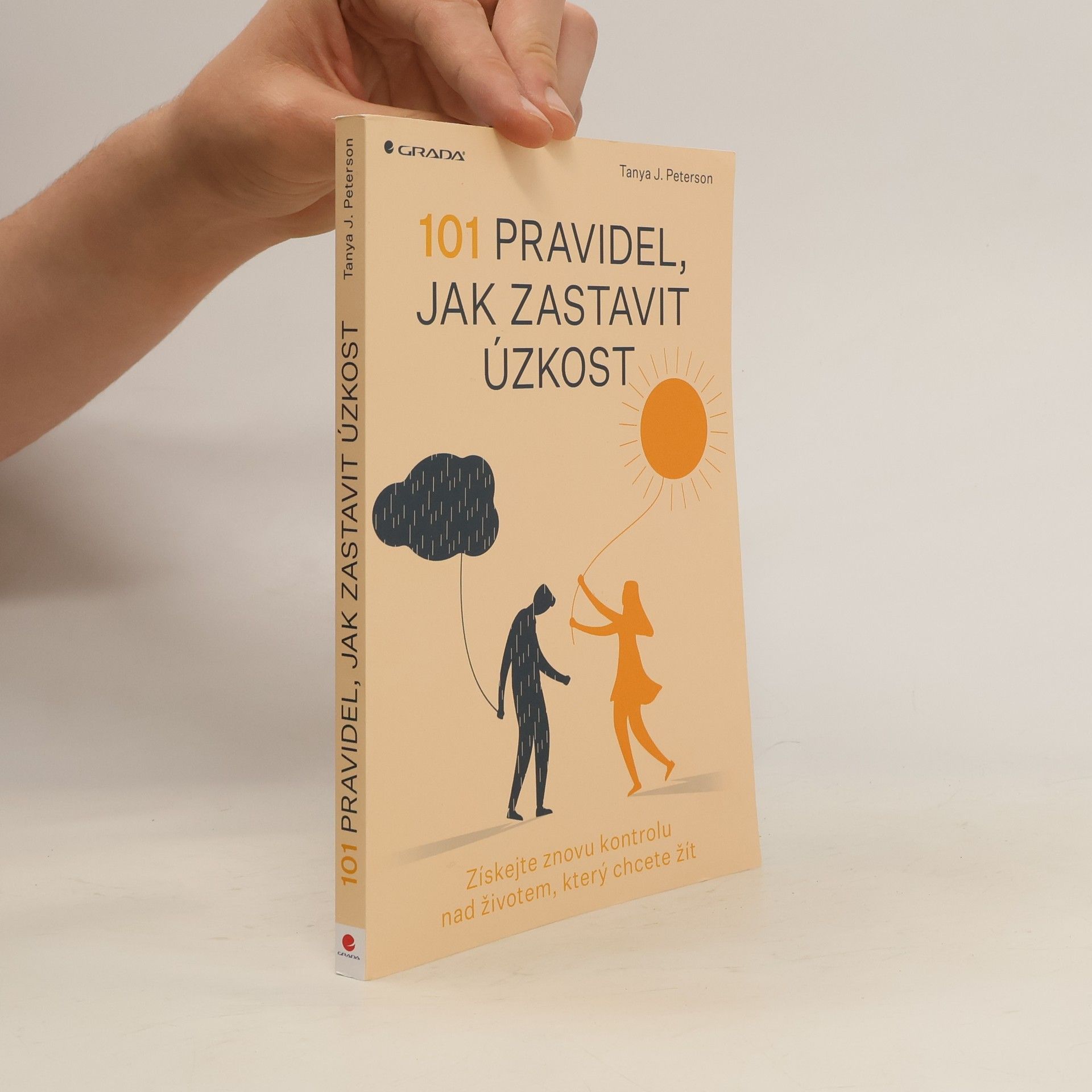 Tanya J. Peterson 101 pravidel, jak zastavit úzkost: Získejte znovu kontrolu nad životem, který chcete žít