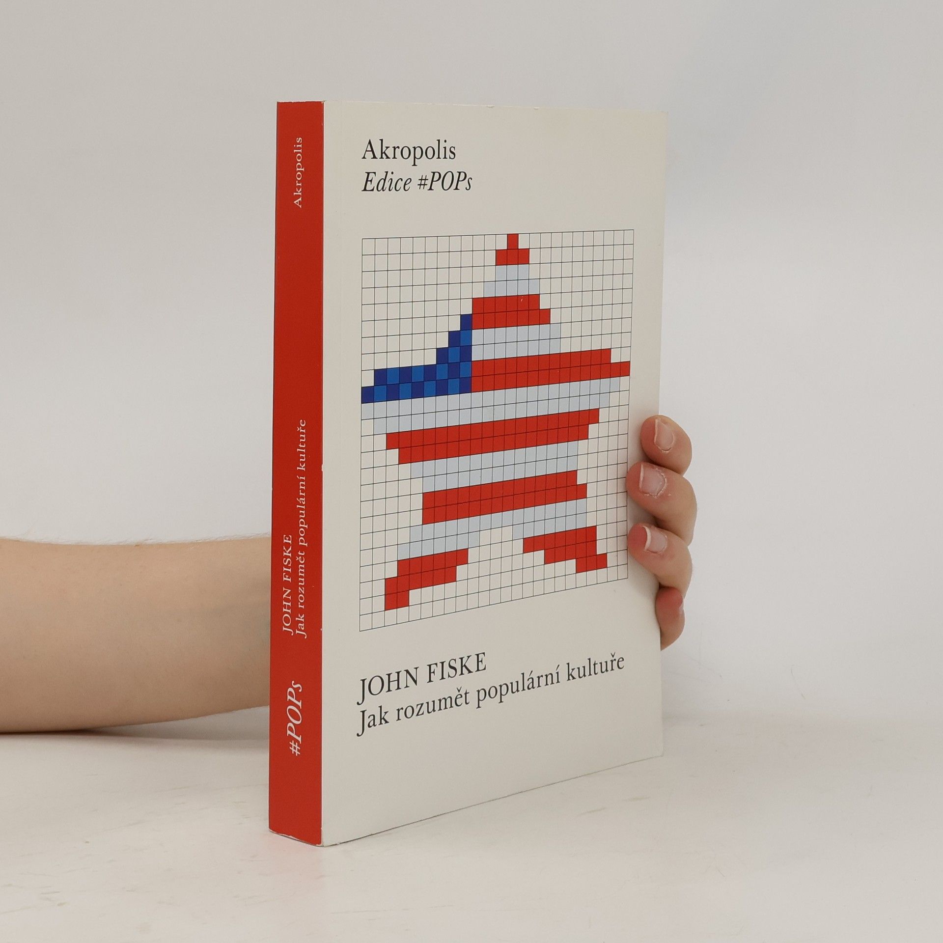 John Fiske Jak rozumět populární kultuře