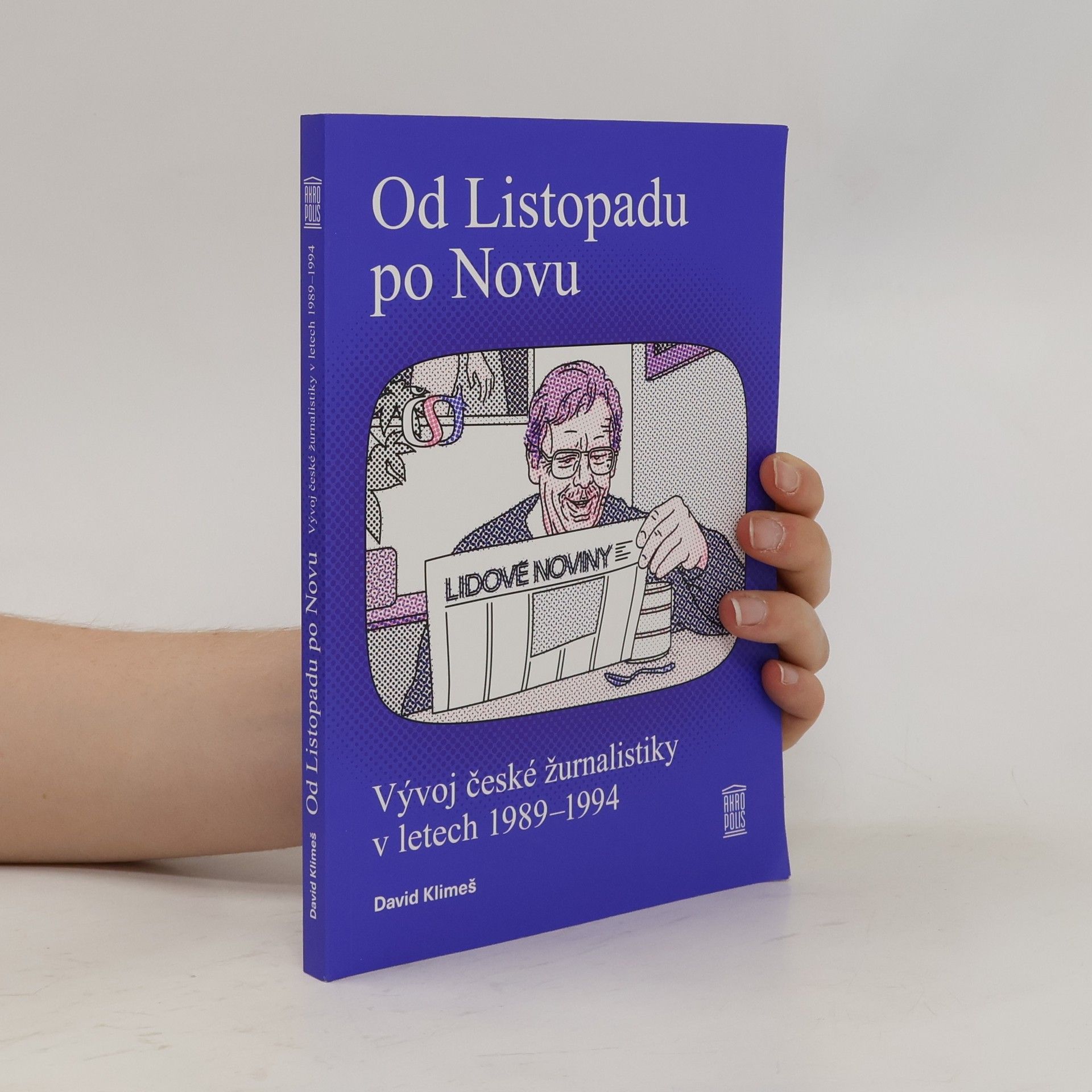 David Klimeš Od Listopadu po Novu - Vývoj české žurnalistiky v letech 1989–1994