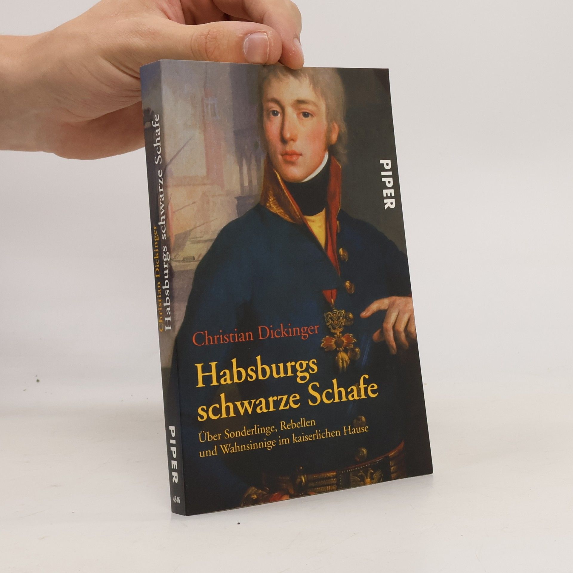 Christian Dickinger Habsburgs schwarze Schafe