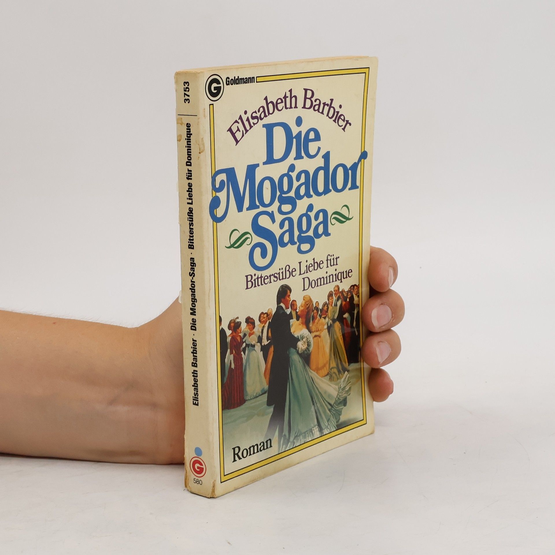 Élisabeth Barbier Die Mogador- Saga VI. Bittersüße Liebe für Dominique.