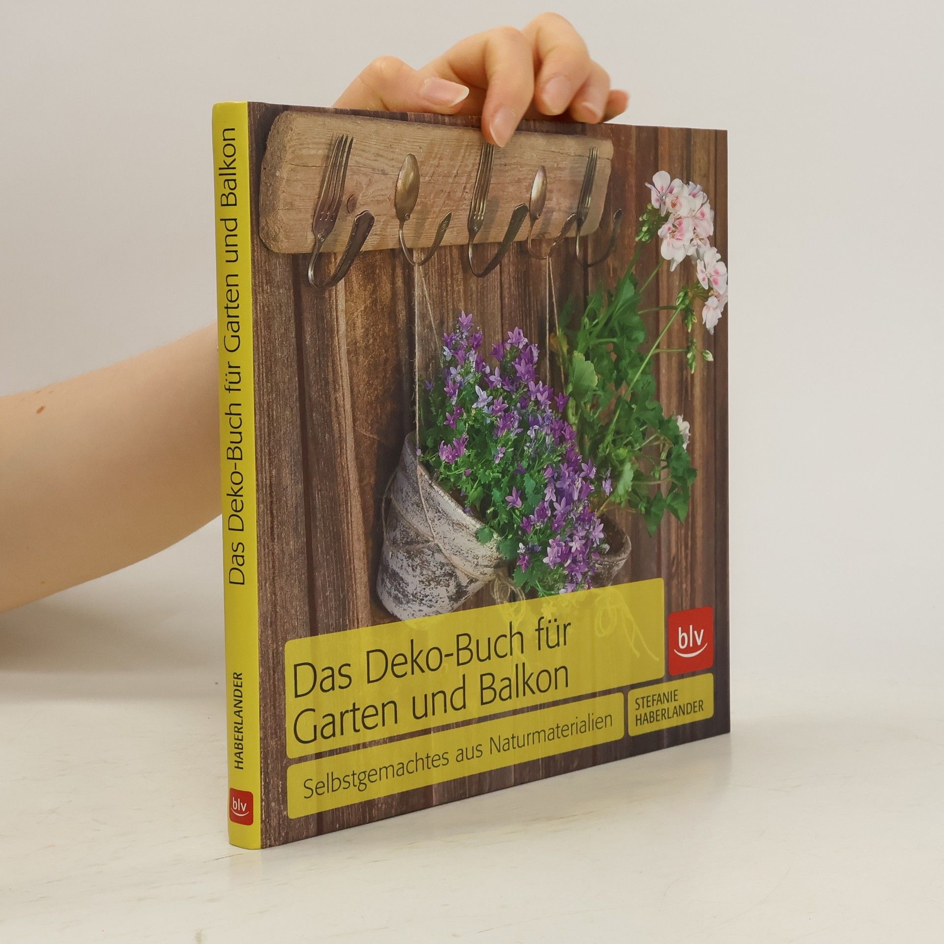 Stefanie Haberlander Das Deko-Buch für Garten und Balkon