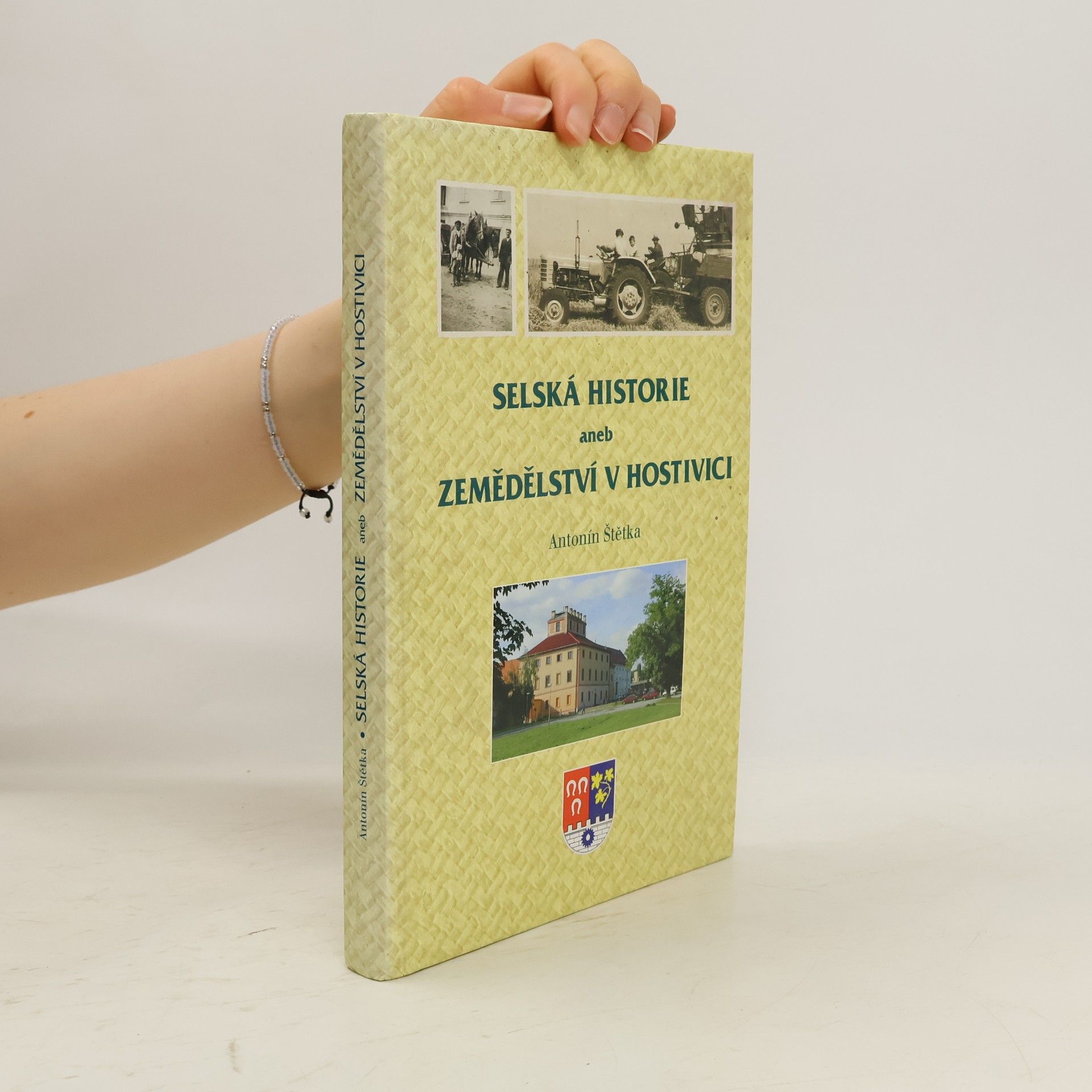 Antonín Štětka Selská historie aneb Zemědělství v Hostivici