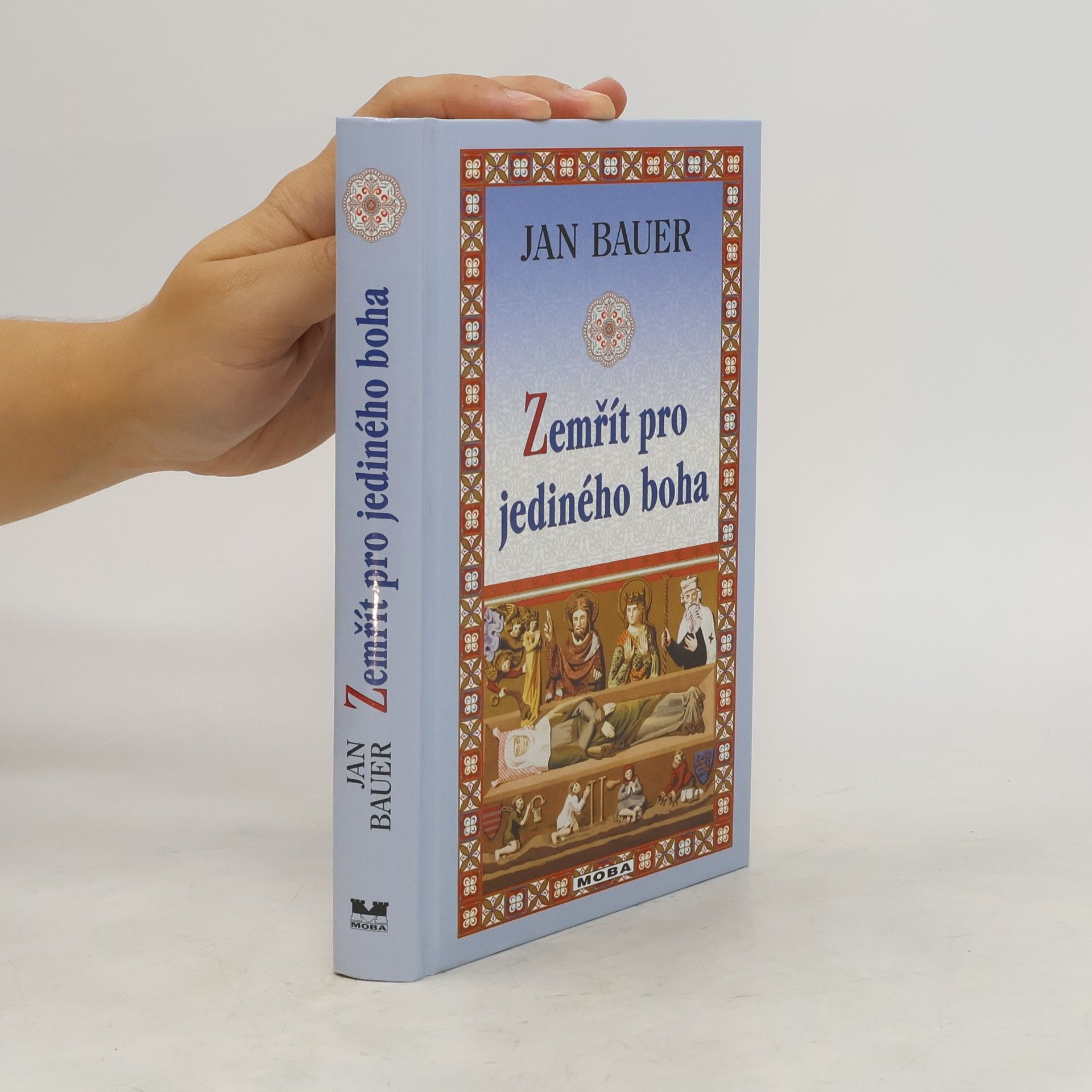 Jan Bauer Zemřít pro jediného boha