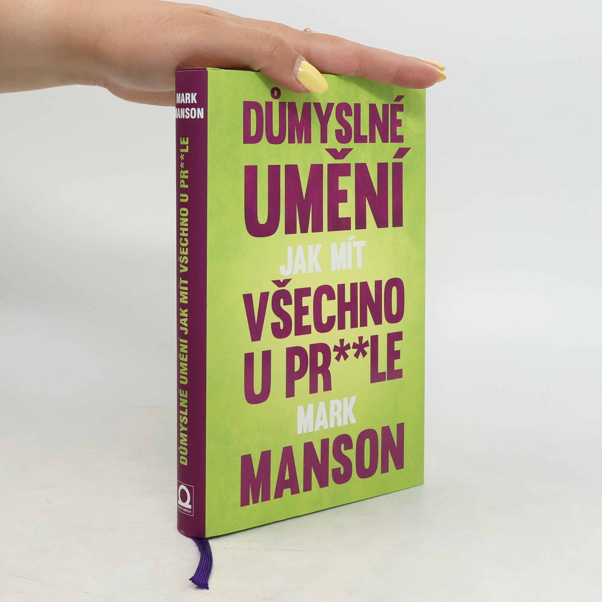 Mark Manson Důmyslné umění, jak mít všechno u pr**le