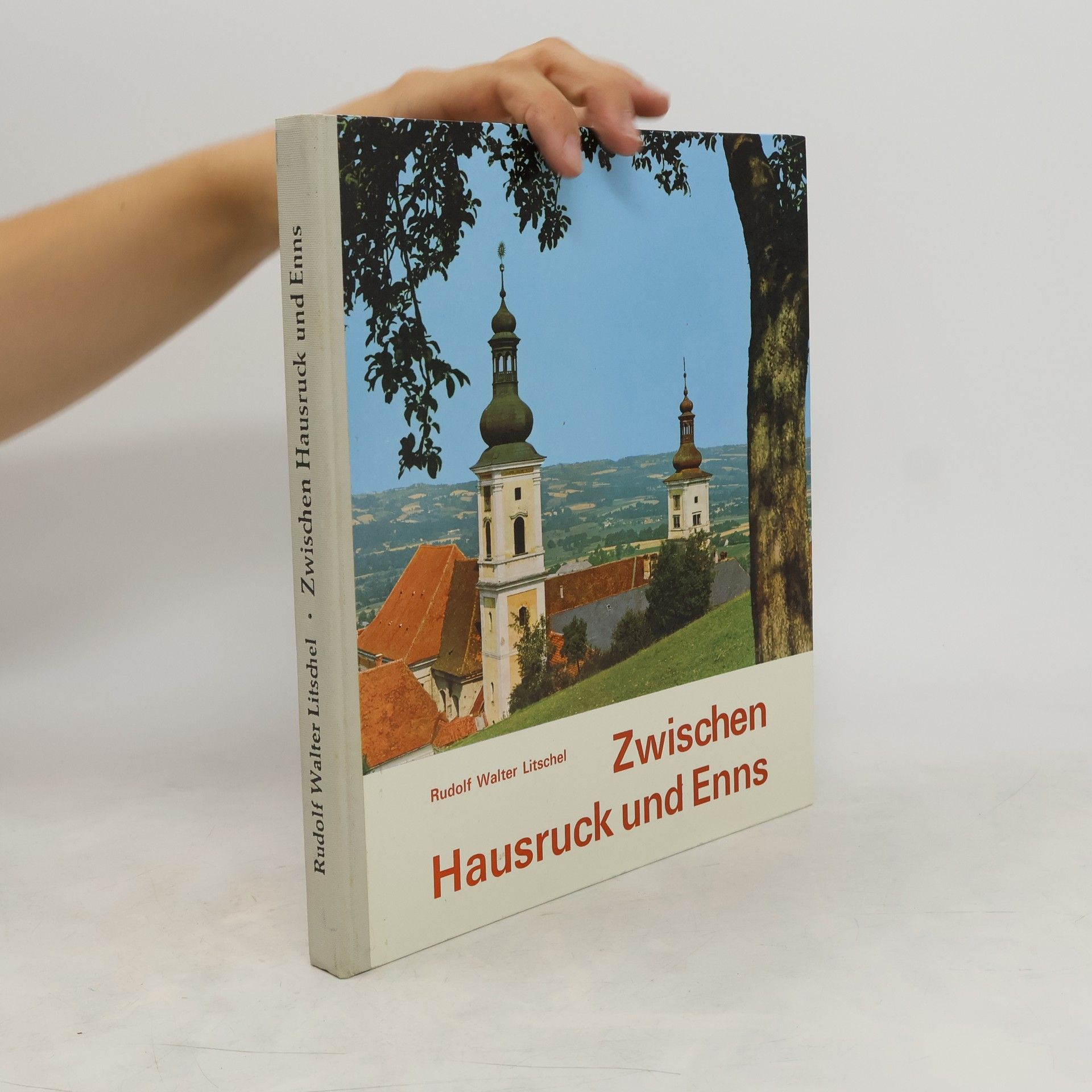 Rudolf Walter Litschel Zwischen Hausrcuck und Enns