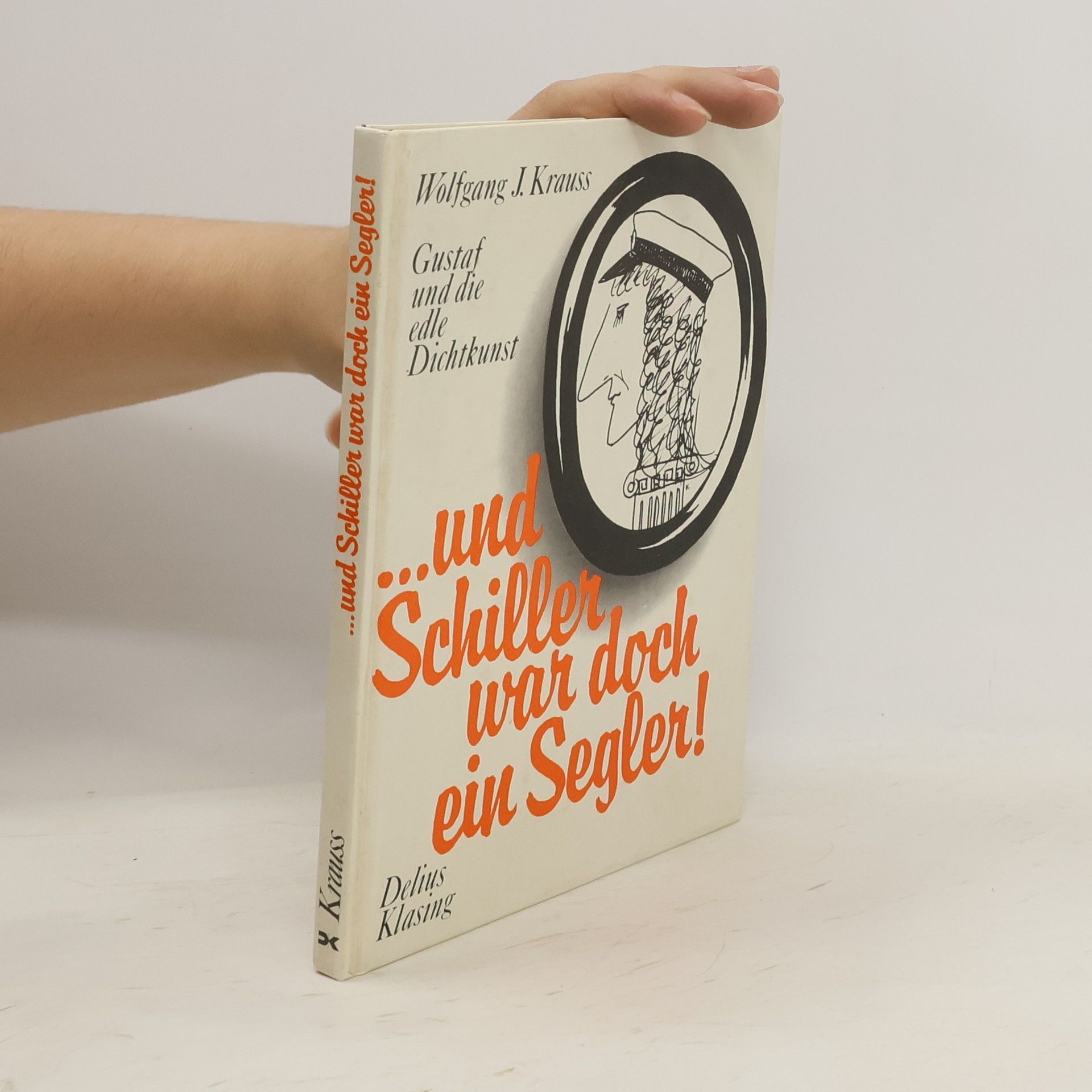 Wolfgang Joseph Krauss ... und Schiller war doch ein Segler!
