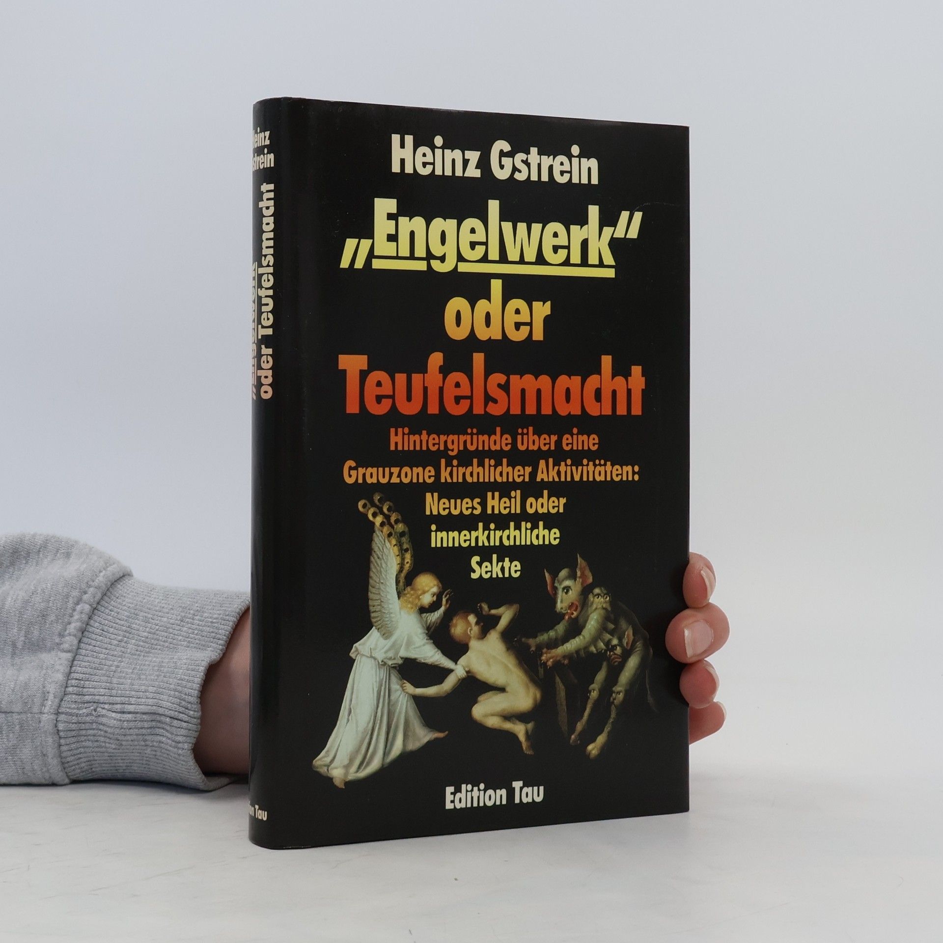 Heinz Gstrein Engelwerk oder Teufelsmacht
