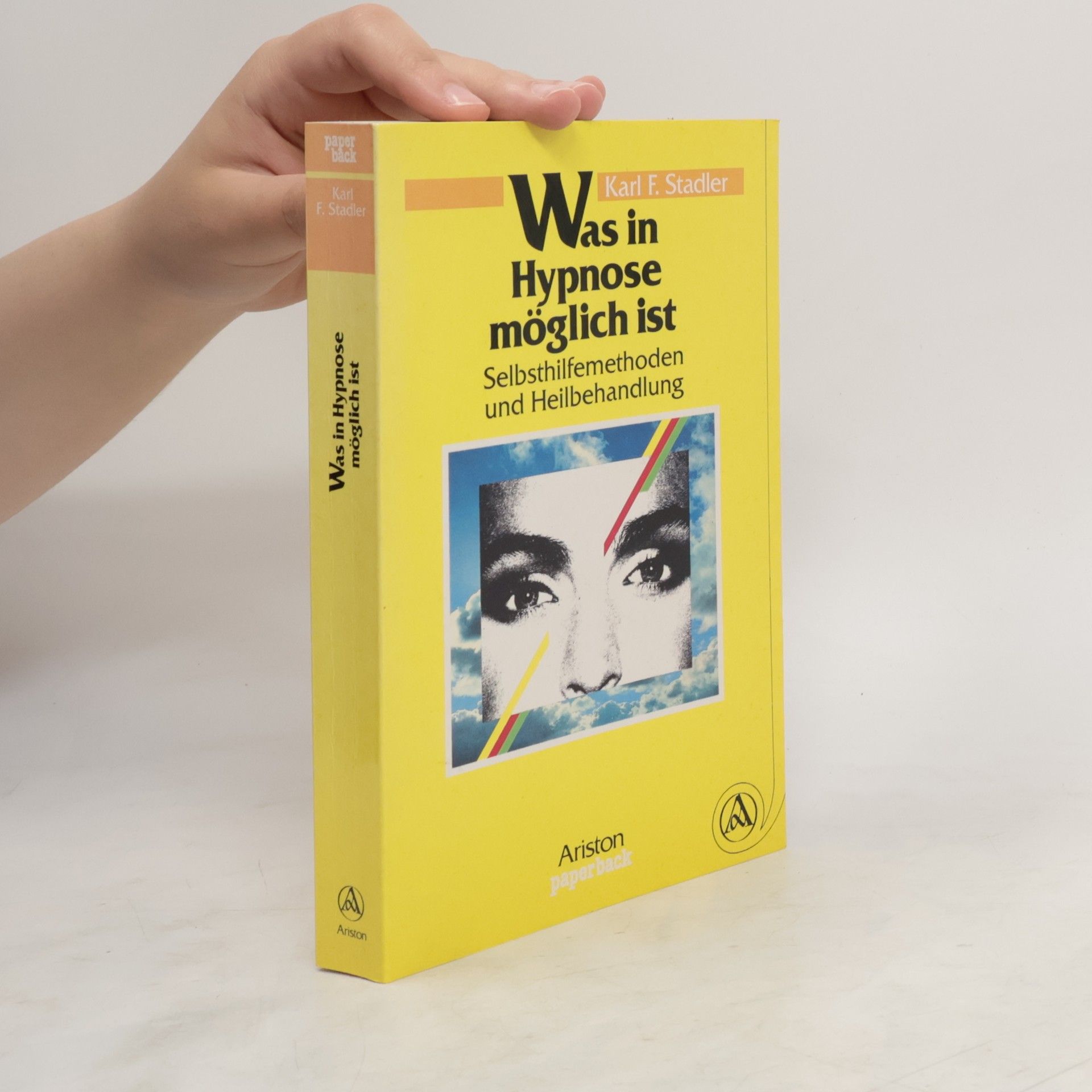 Karl F. Stadler Was in Hypnose möglich ist