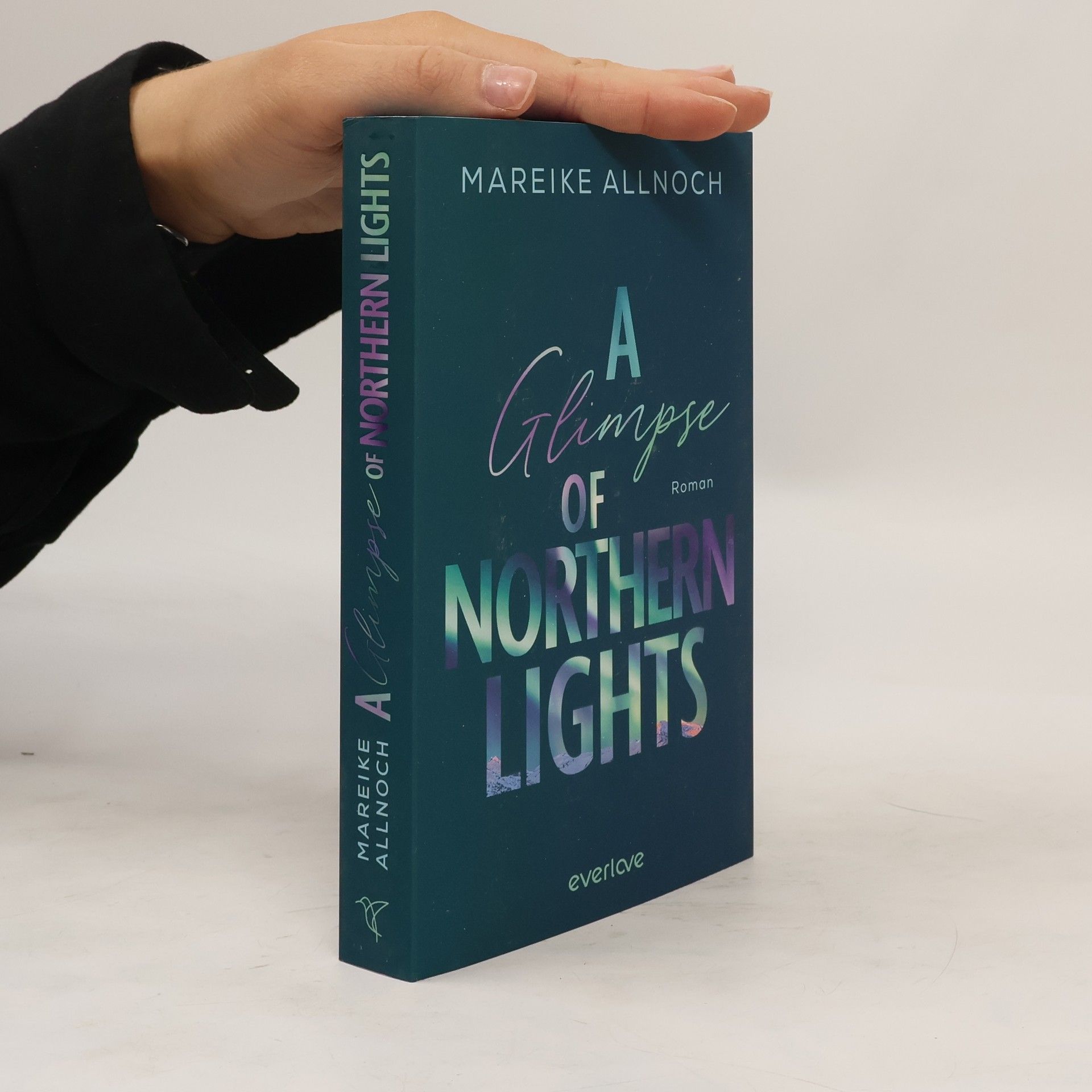 Mareike Allnoch A Glimpse of Northern Lights. Roman | Packende New-Adult-Romance vor der Traumkulisse Islands!