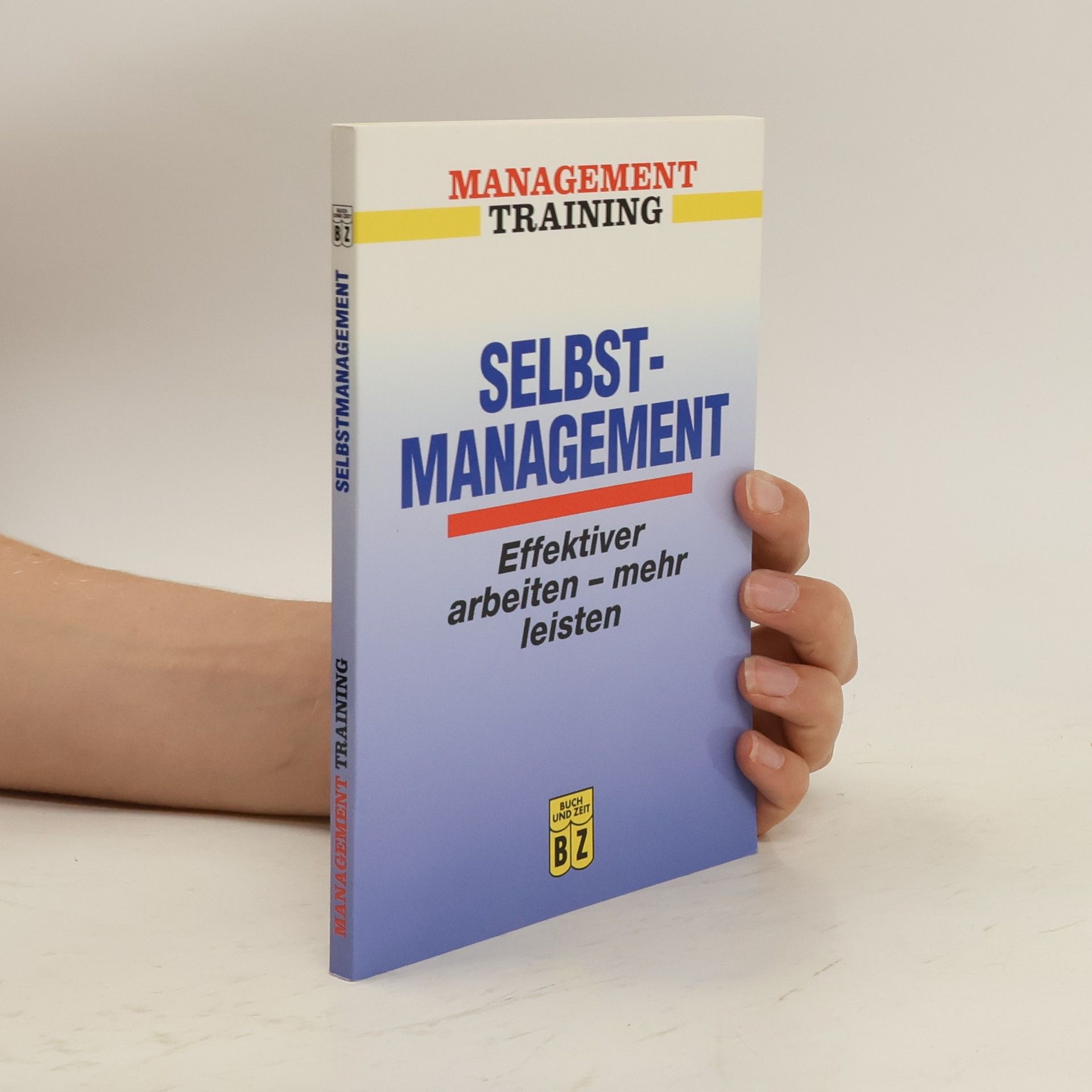 kolektiv Selbstmanagement: Effektiver arbeiten- mehr leisten