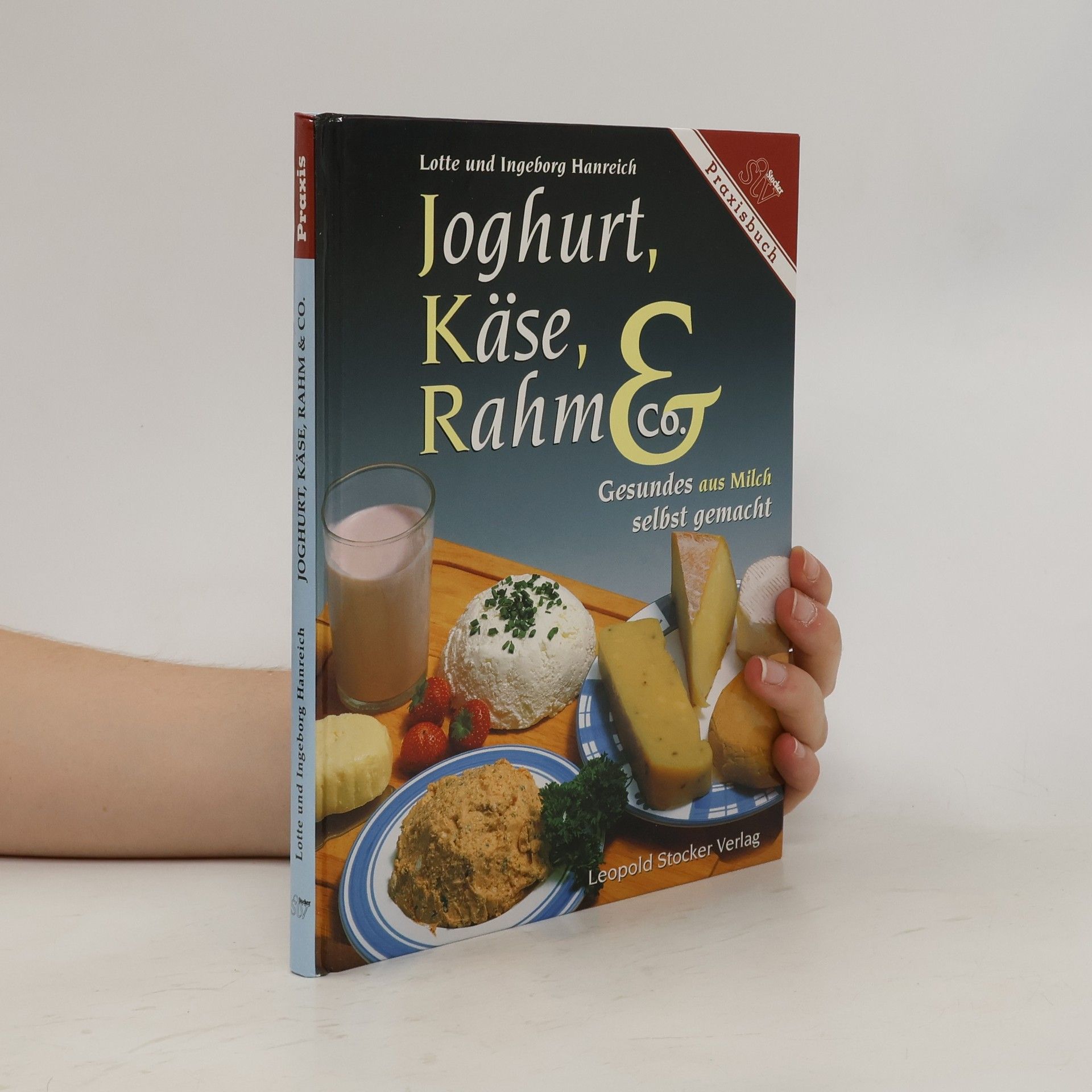 Liselotte Hanreich Joghurt, Käse, Rahm und Co.