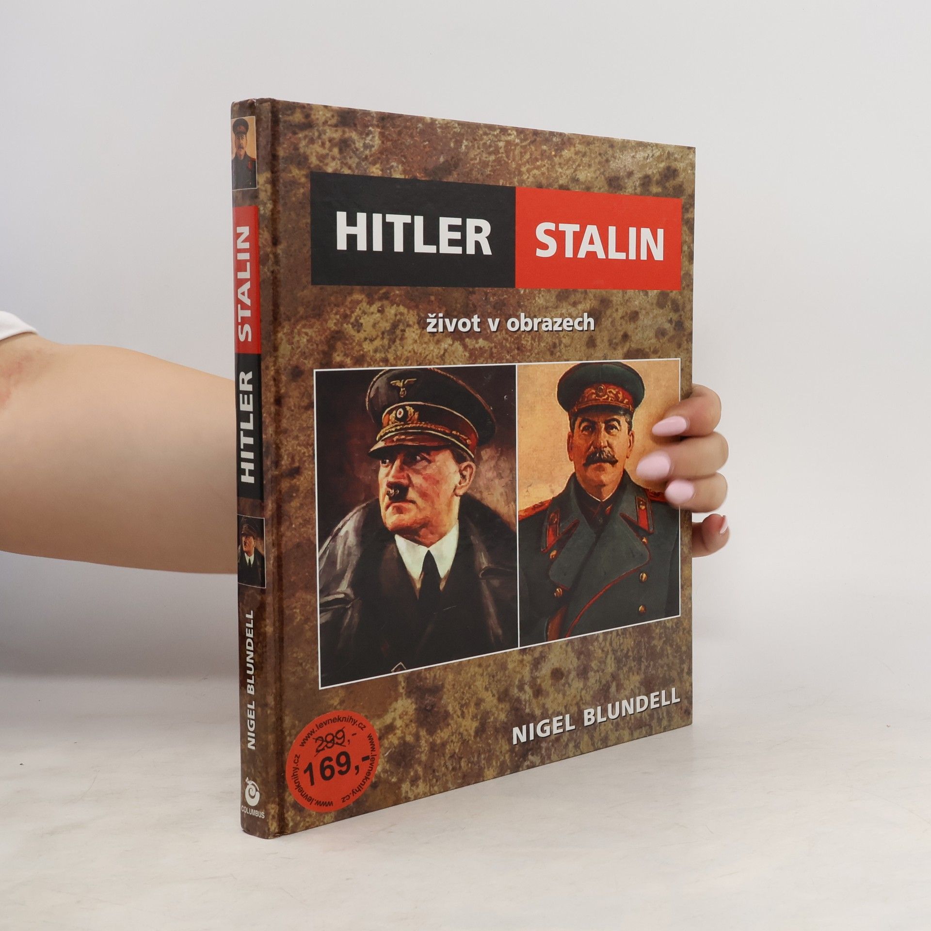 Nigel Blundell Hitler - Stalin : život v obrazech