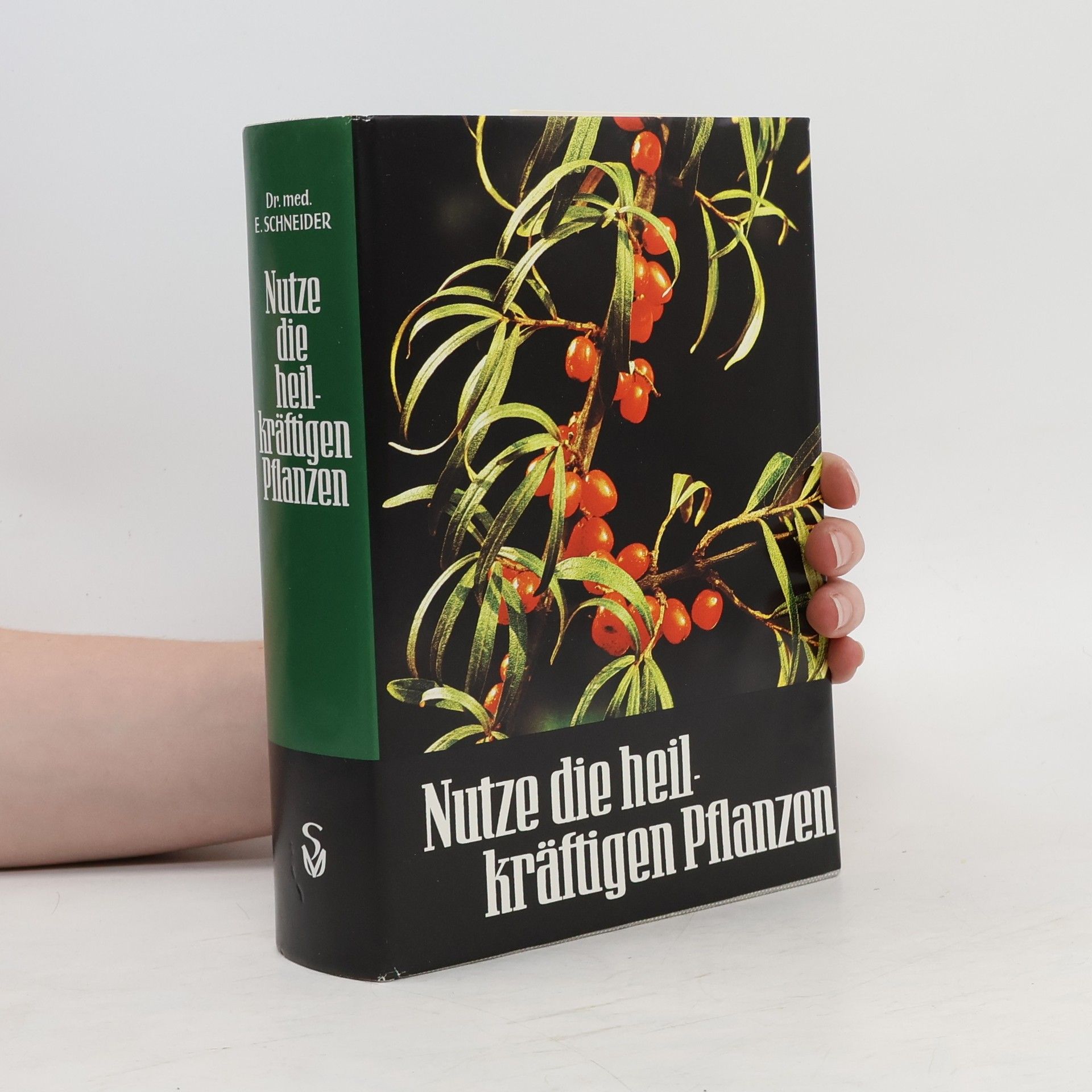 Ernst Schneider Nutze die heilkräftigen Pflanzen