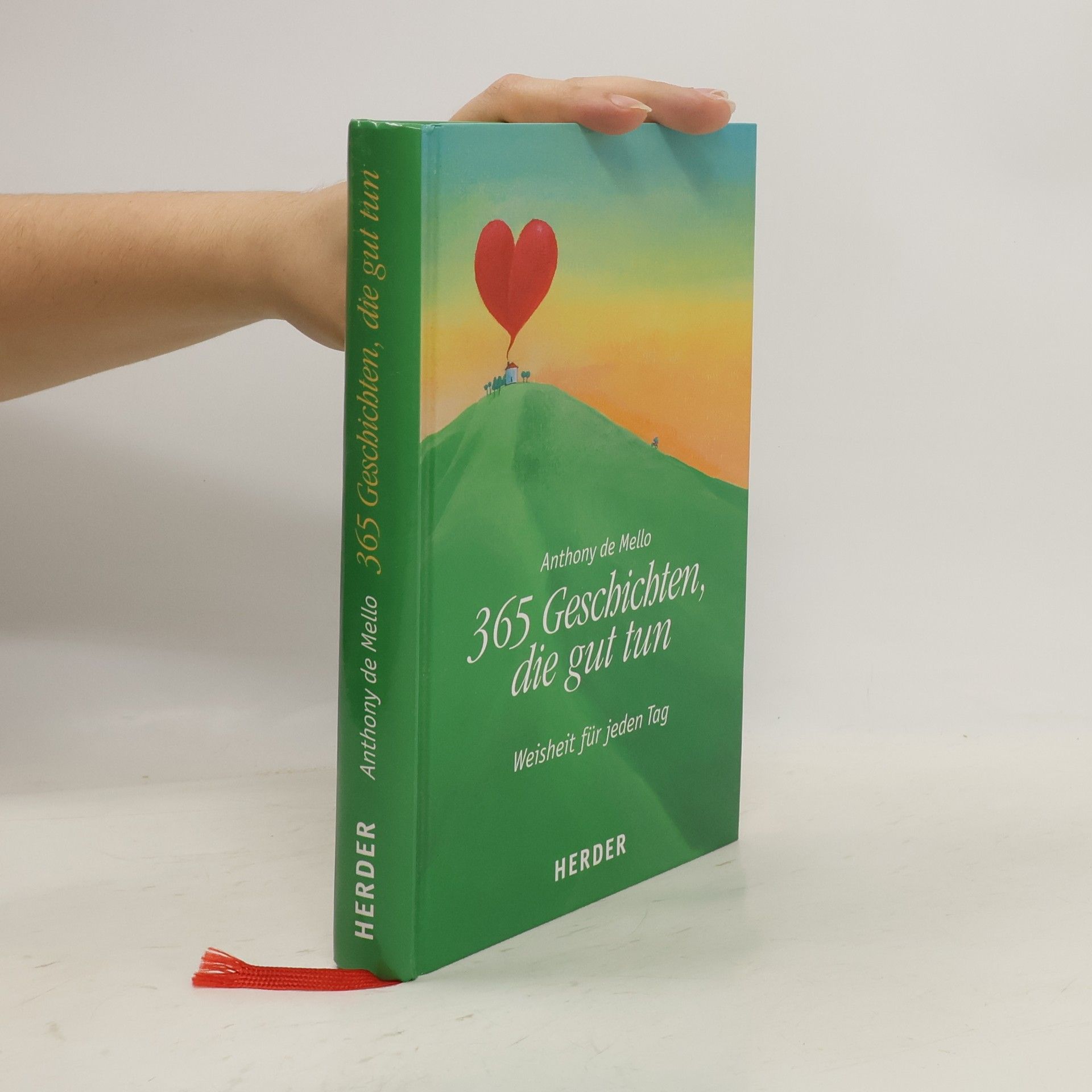 Anthony de Mello 365 Geschichten, die gut tun