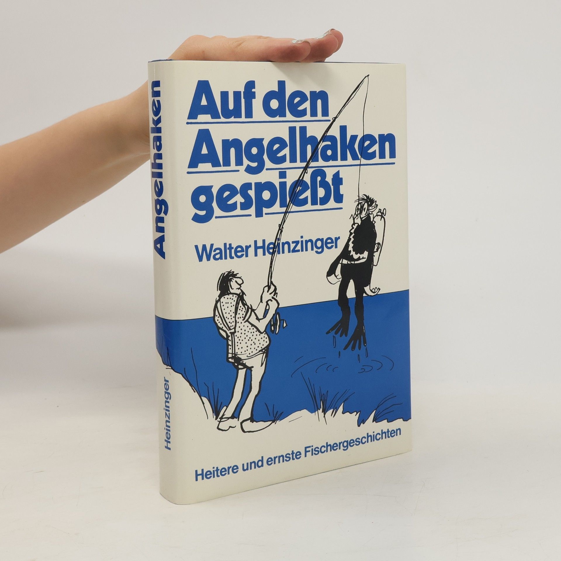 Walter Heinzinger Auf den Angelhaken gespießt