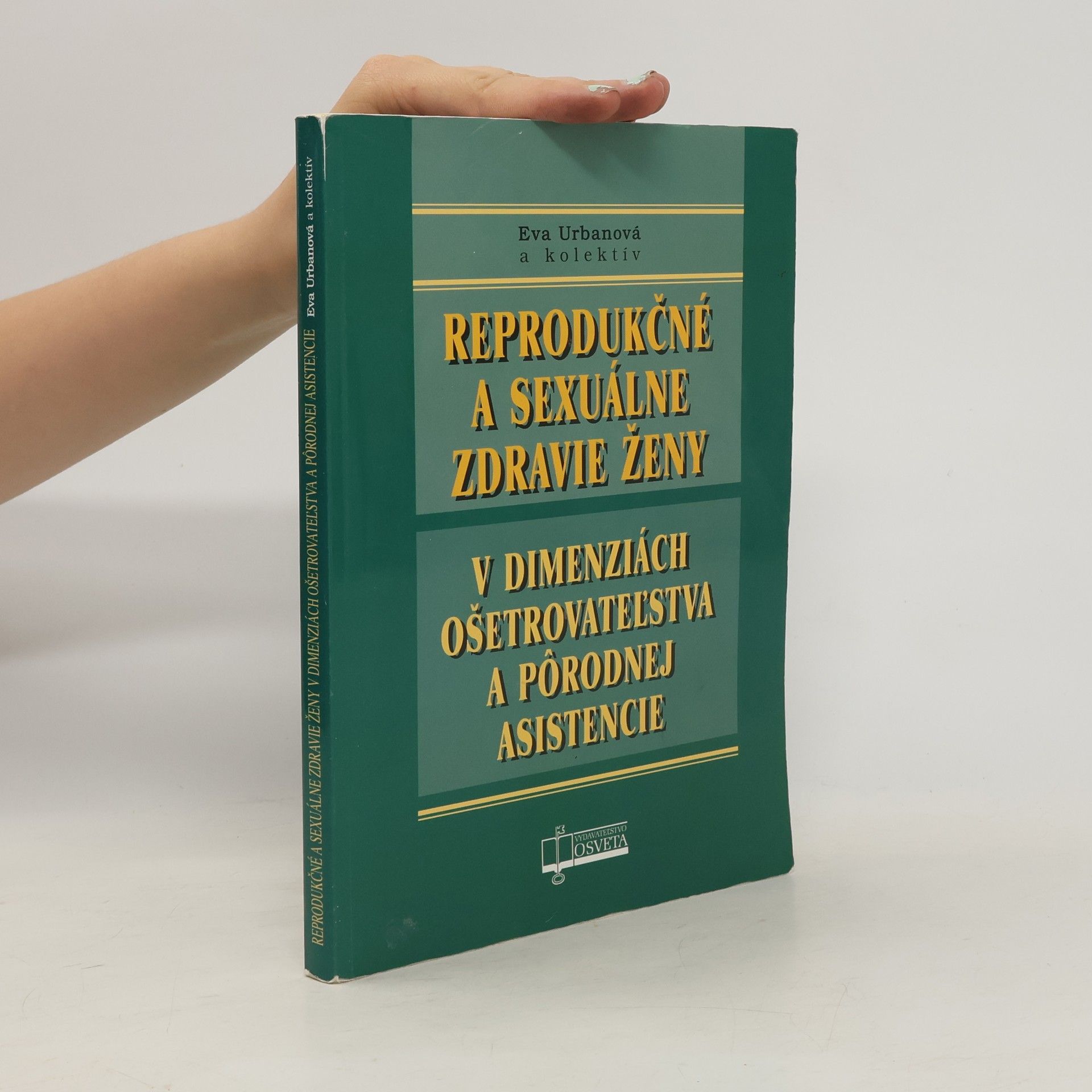Eva Urbanová Reprodukčné a sexuálne zdravie ženy -- v dimenziách ošetrovateľstva a pôrodnej asistencie