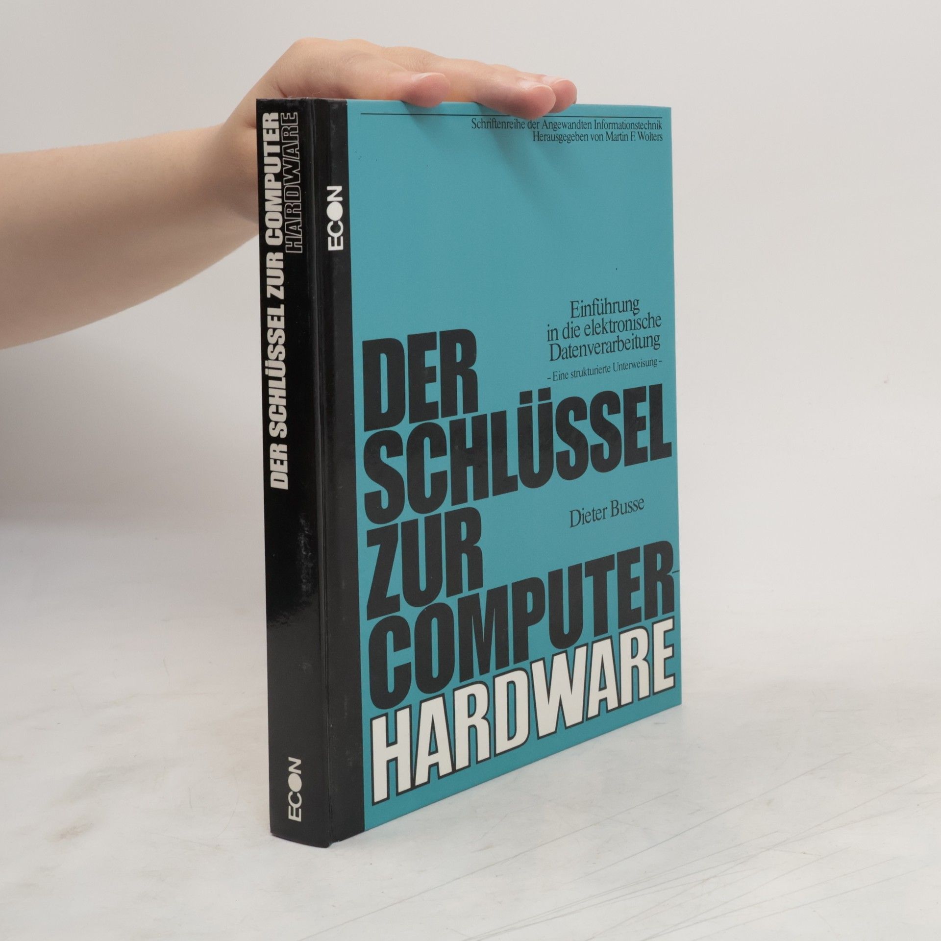 Wolf-Dieter Busse Der Schlüssel zur Computer-Hardware