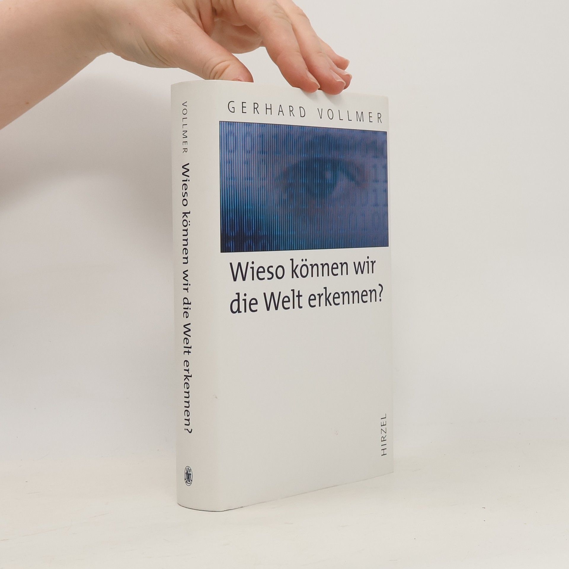 Gerhard Vollmer Wieso können wir die Welt erkennen?