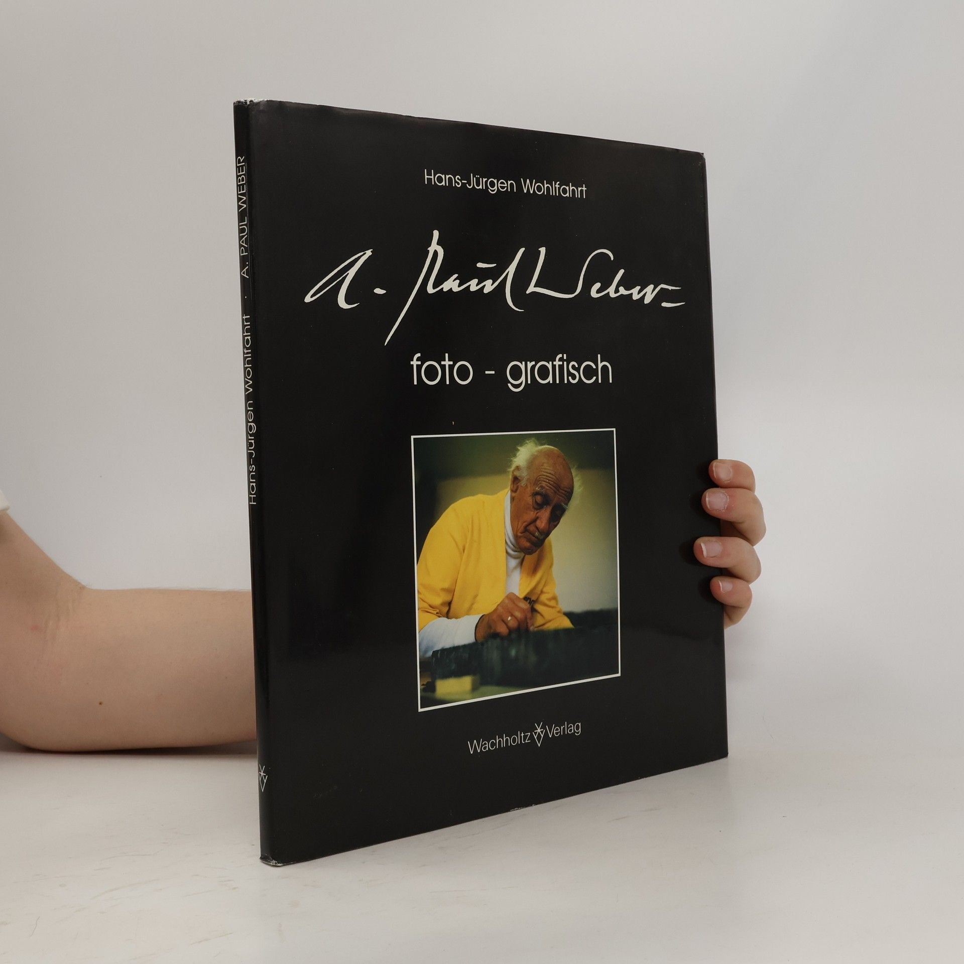 Hans-Jürgen Wohlfahrt A. Paul Weber foto-grafisch