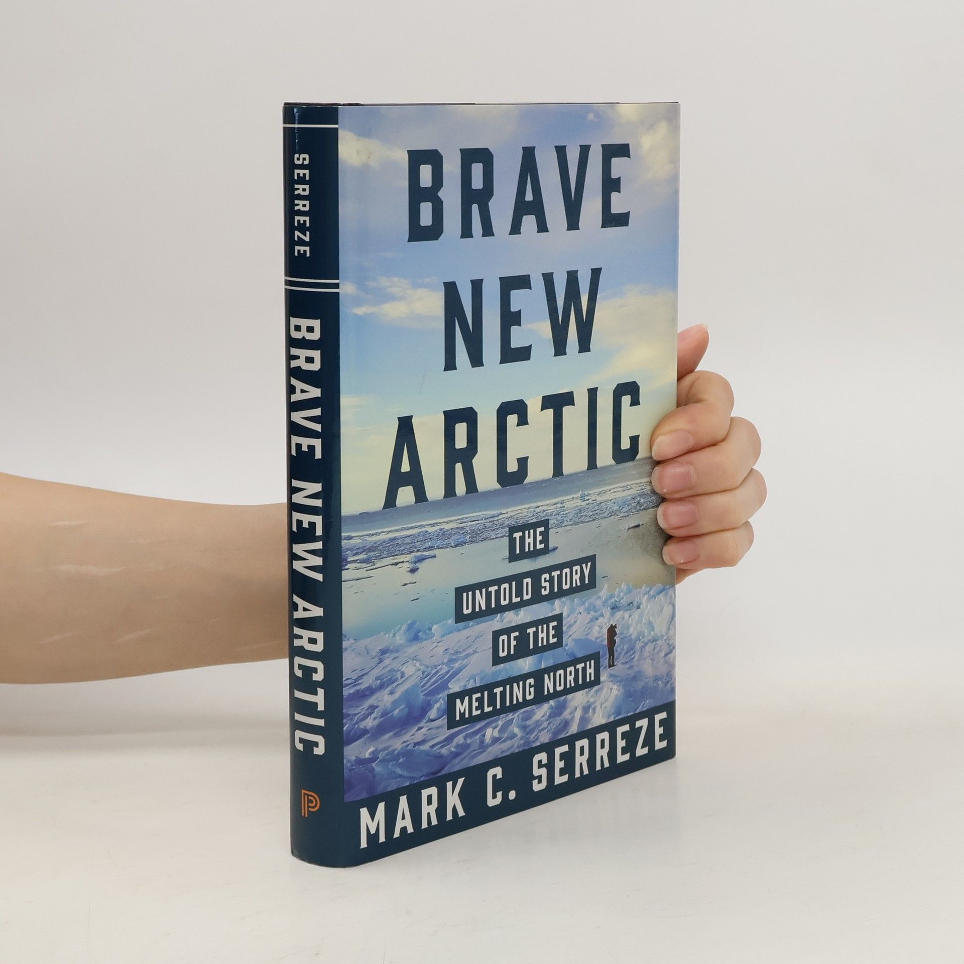 Marc C. Serreze Brave New Arctic