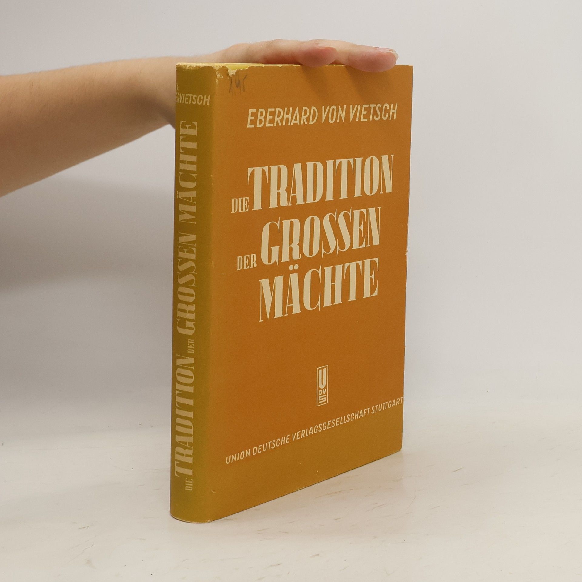 Eberhard von Vietsch Die Tradition der Grossen Mächte