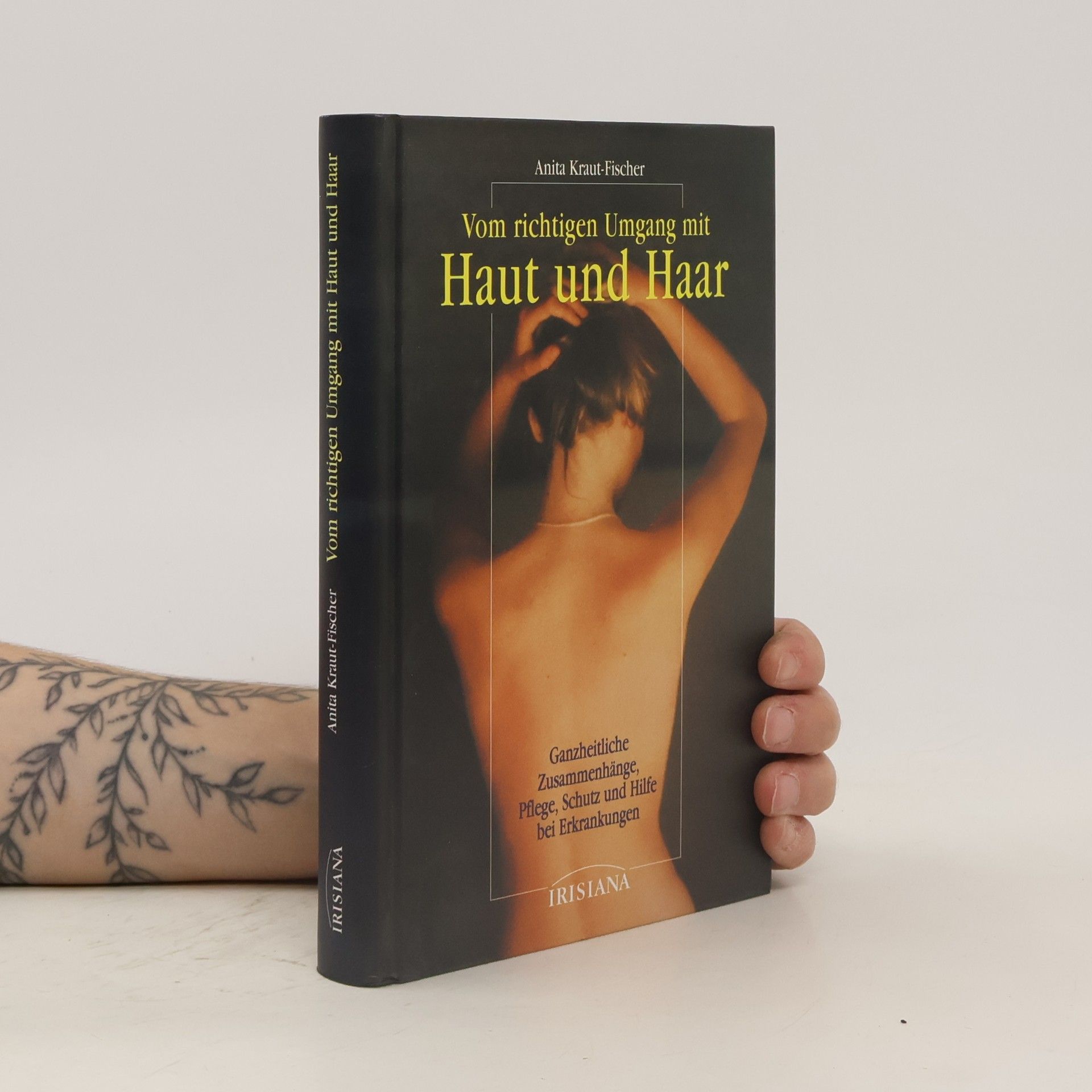 Anita Kraut Vom richtigen Umgang mit Haut und Haar