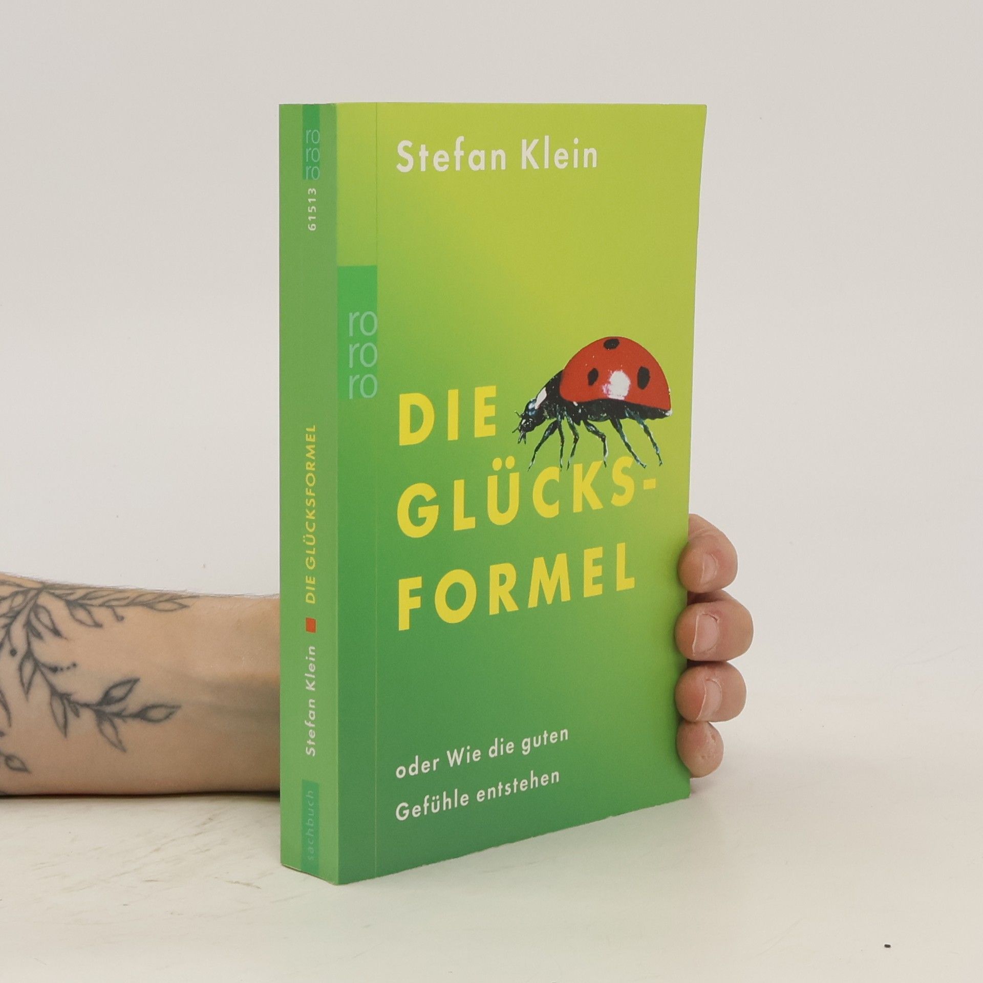 Stefan Klein Die Glücksformel oder wie die guten Gefühle entstehen