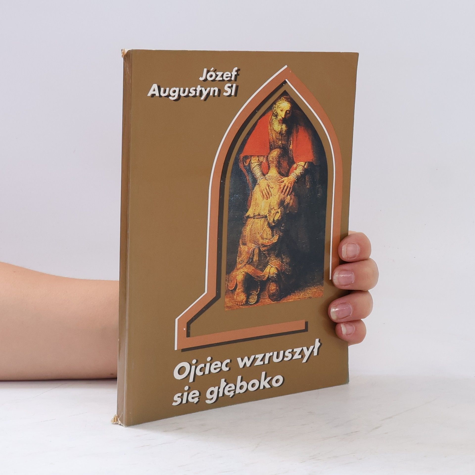 Józef Augustyn Ojciec wzruszył się głęboko