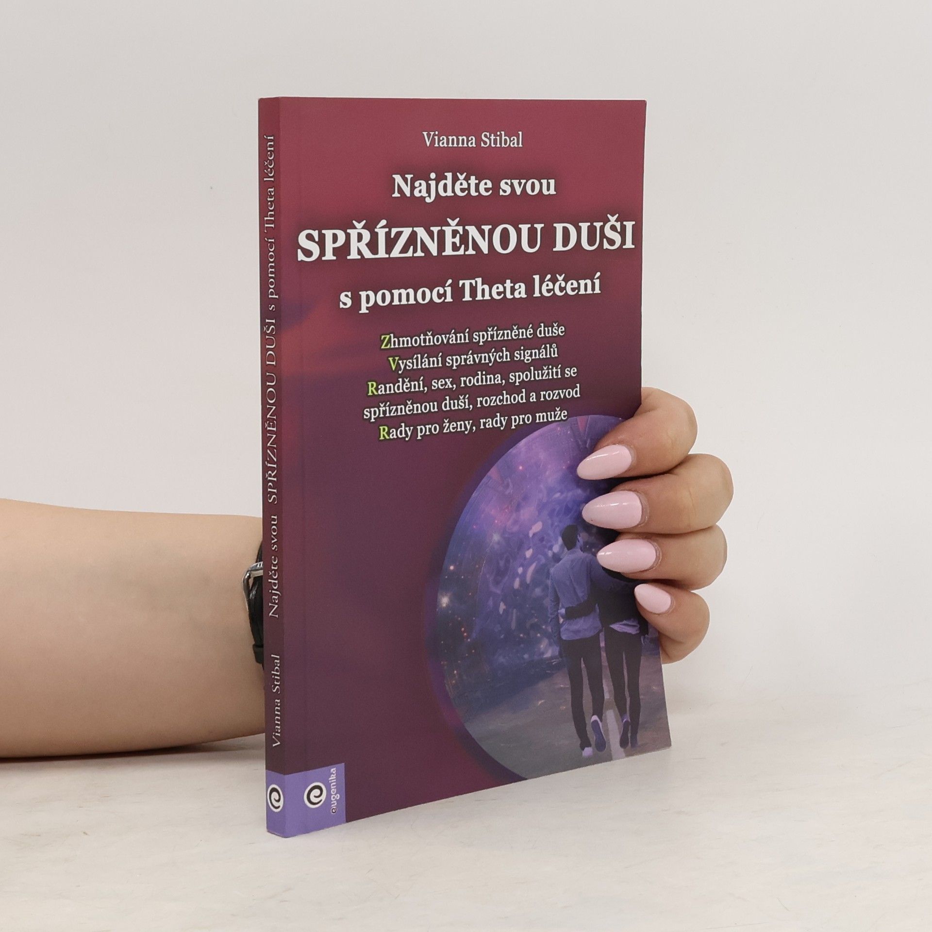 Vianna Stibal Najděte svou spřízněnou duši : s pomocí Theta léčení