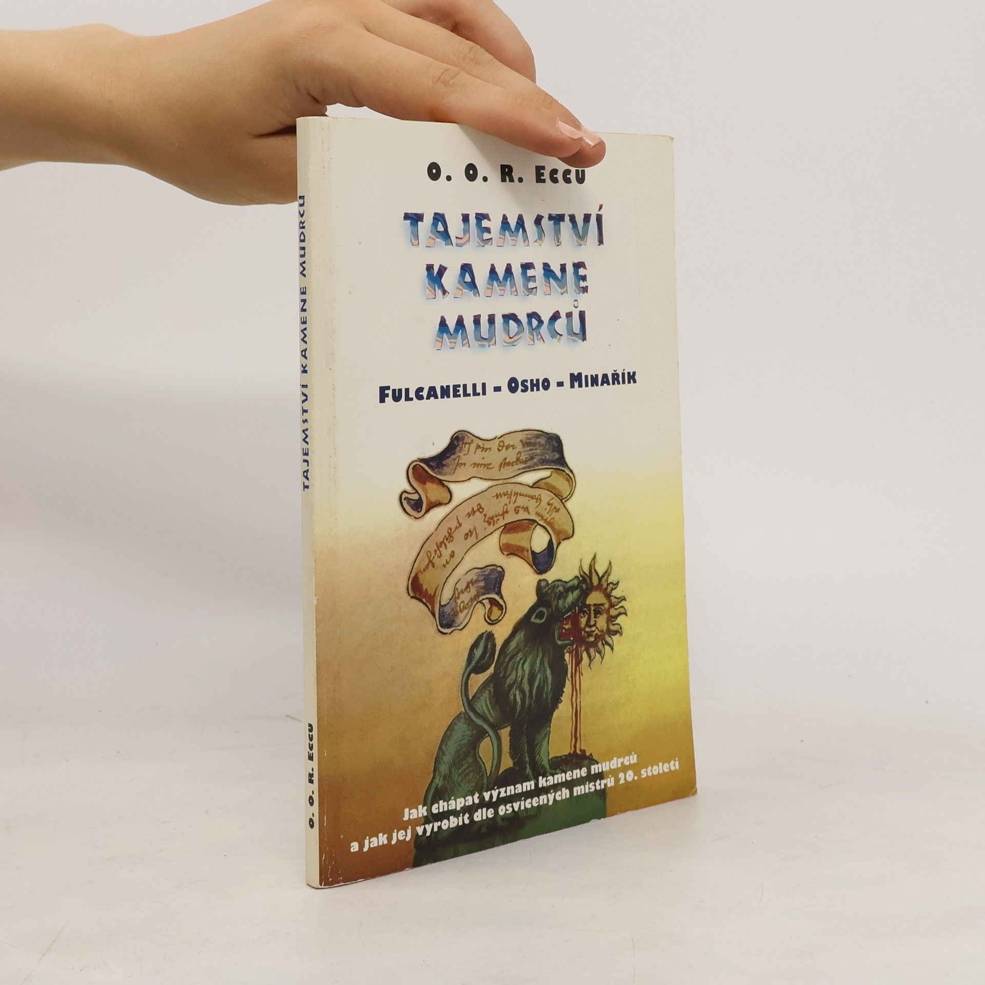 O. O. R. Eccu Tajemství kamene mudrců. Fulcanelli - Osho - Minařík