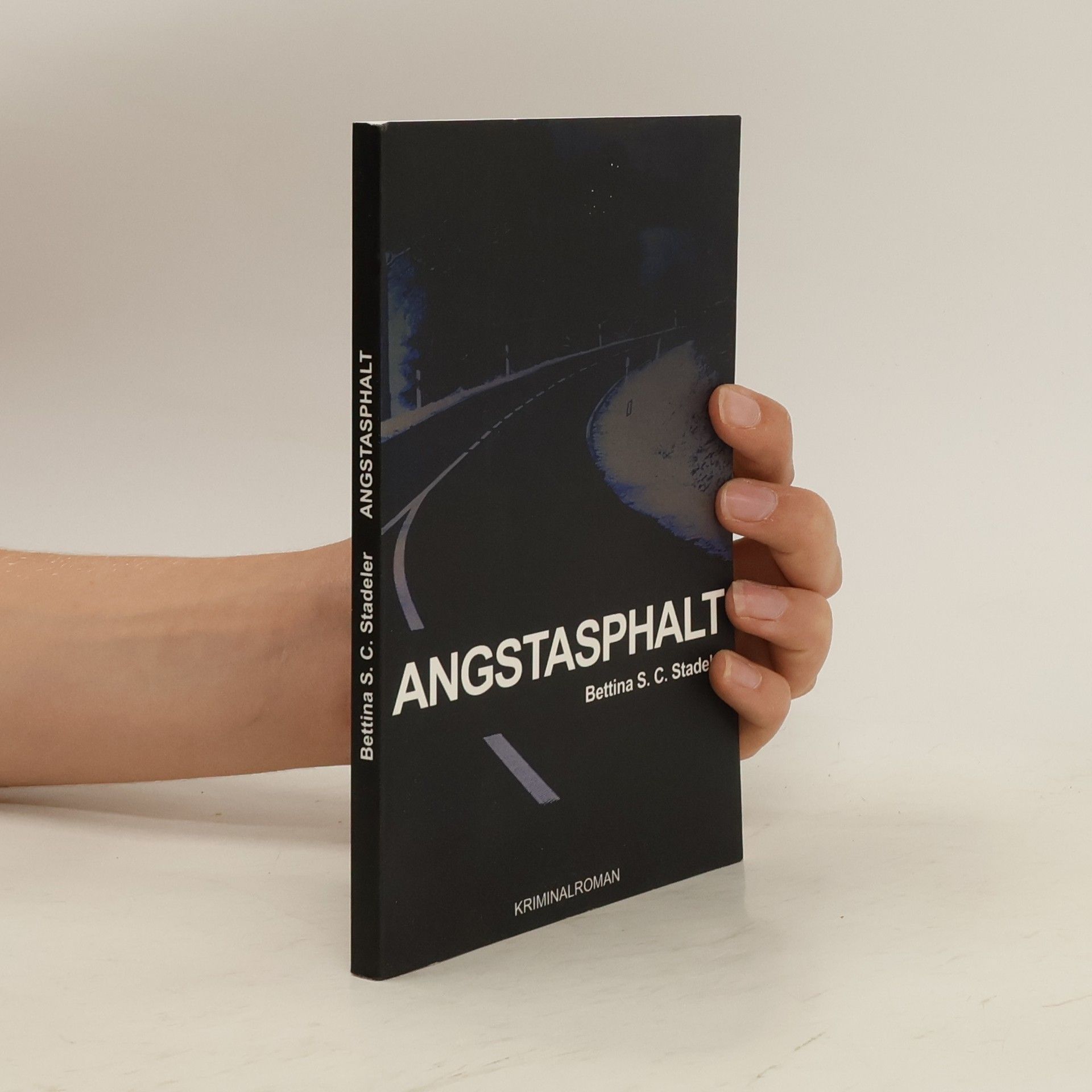 Bettina S. C. Stadeler Angstasphalt