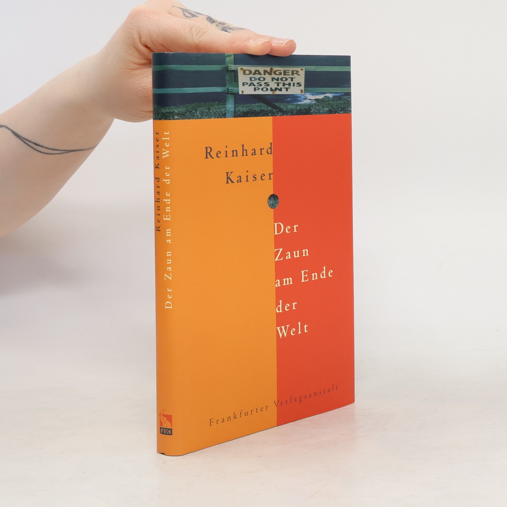 Reinhard Kaiser Der Zaun am Ende der Welt