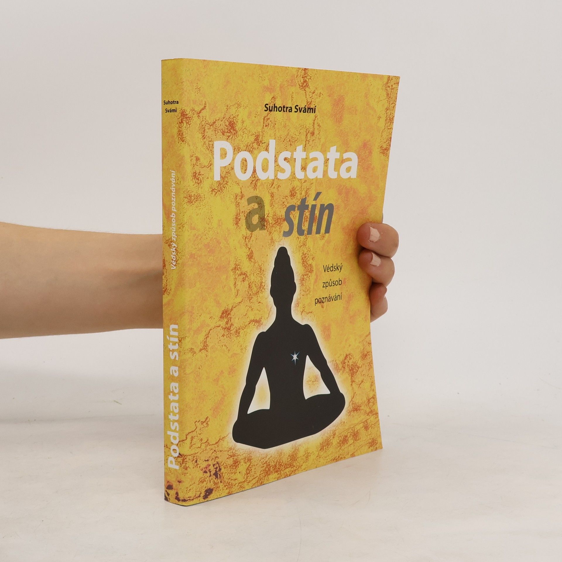 Suhotra Svámí Podstata a stín: Védský způsob poznávání