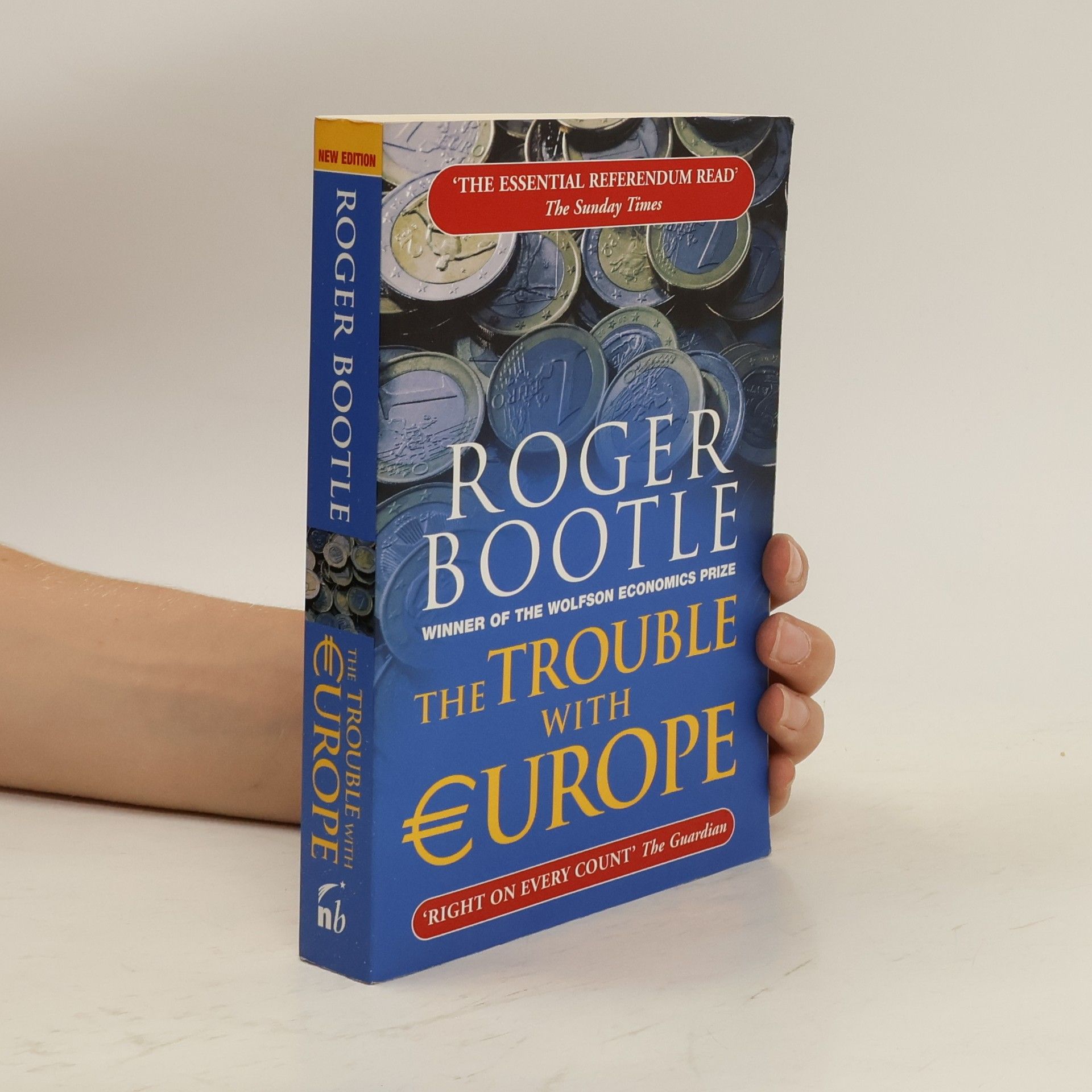 Roger Bootle The Trouble with Europe