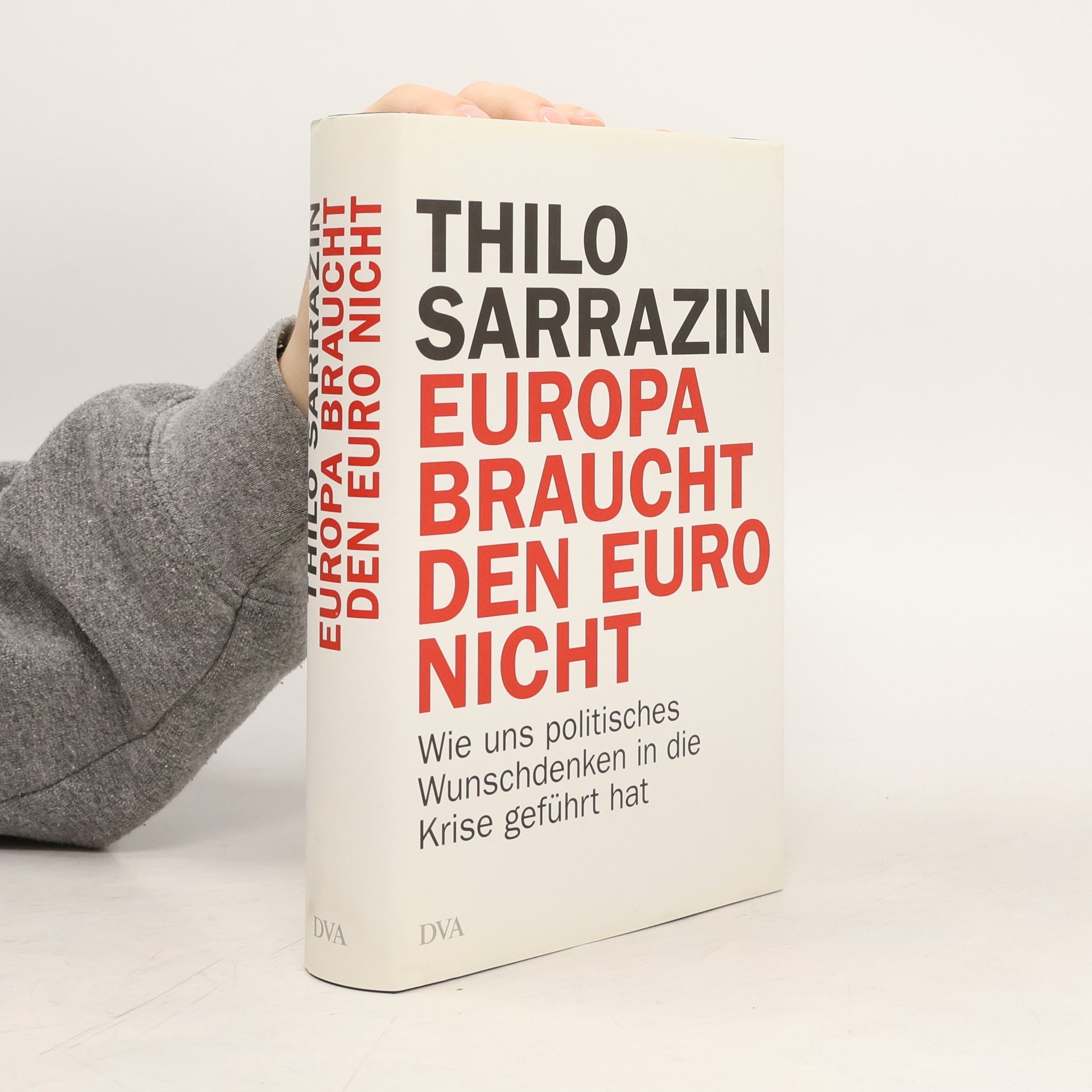 Thilo Sarrazin Europa braucht den Euro nicht