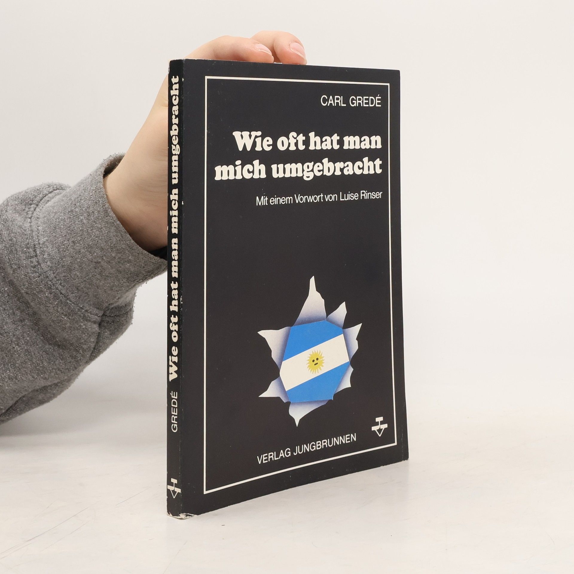Carl Gredé Wie oft hat man mich umgebracht