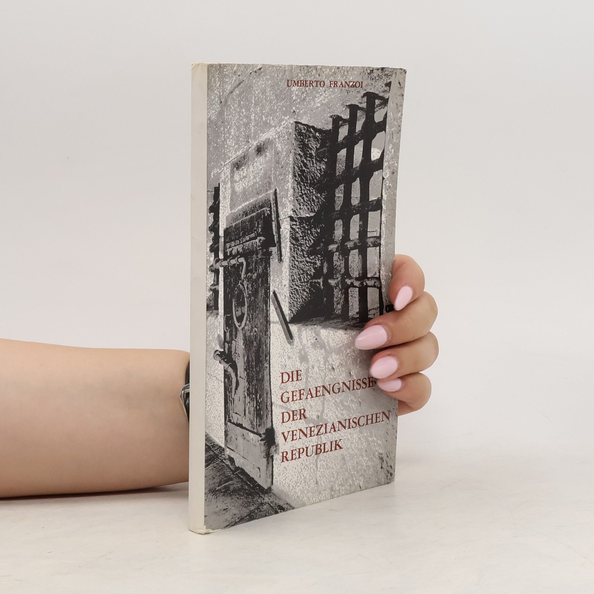 Die Gefaengnisse der Venezianischen Republik