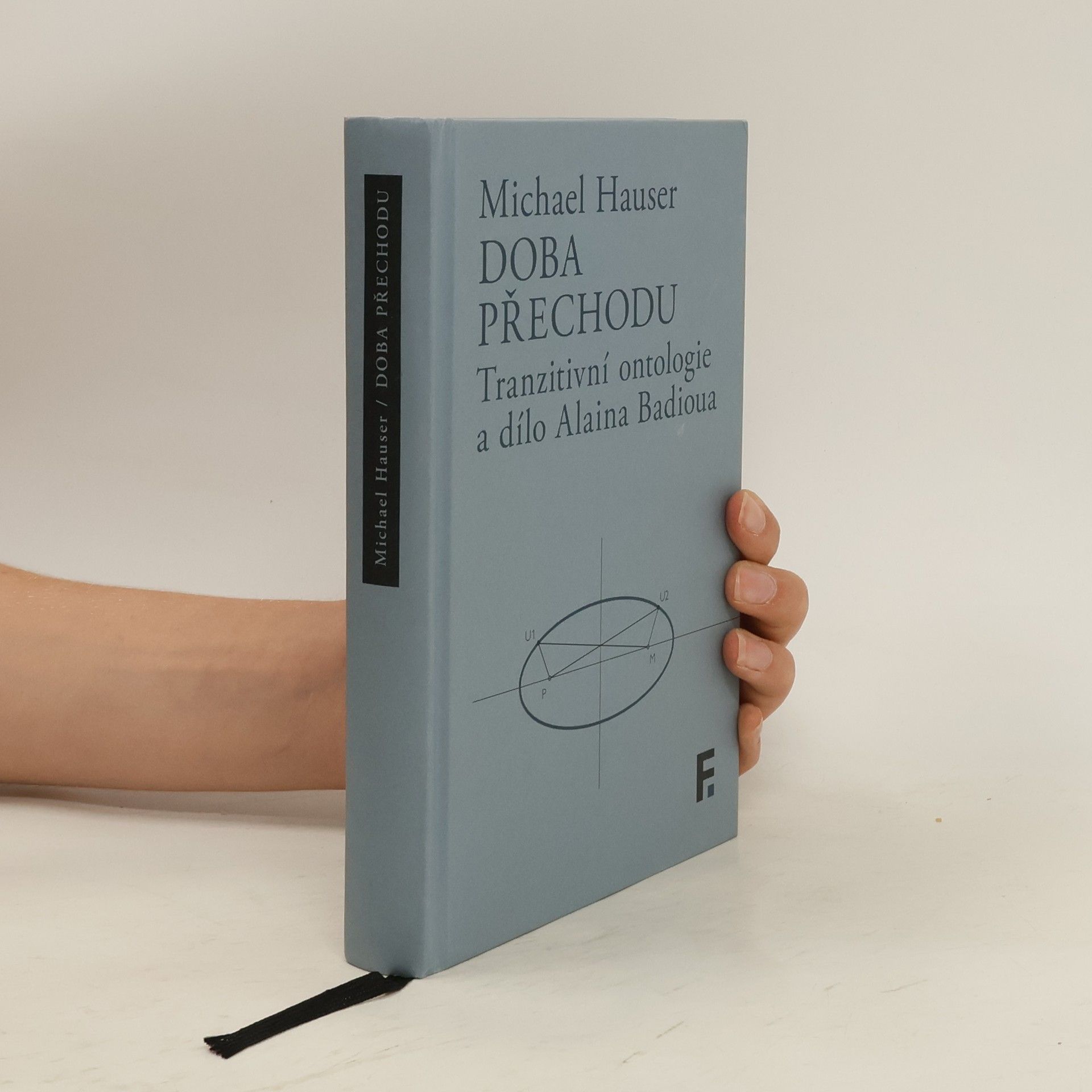Michael Hauser Doba přechodu: Tranzitivní ontologie a dílo Alaina Badioua