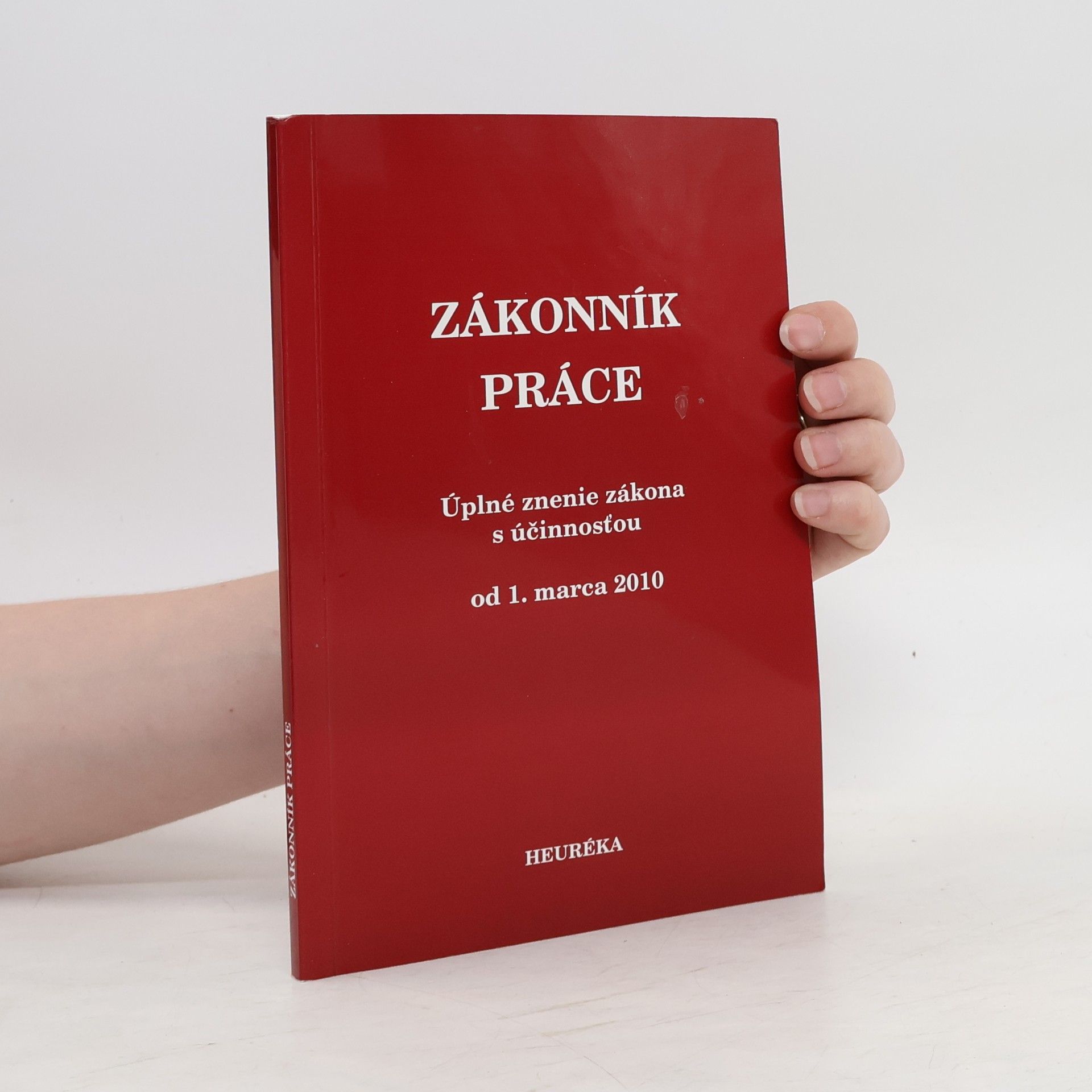 kolektiv Zákonník práce. Úplné znenie zákona s účinnosťou od 1. marca 2010