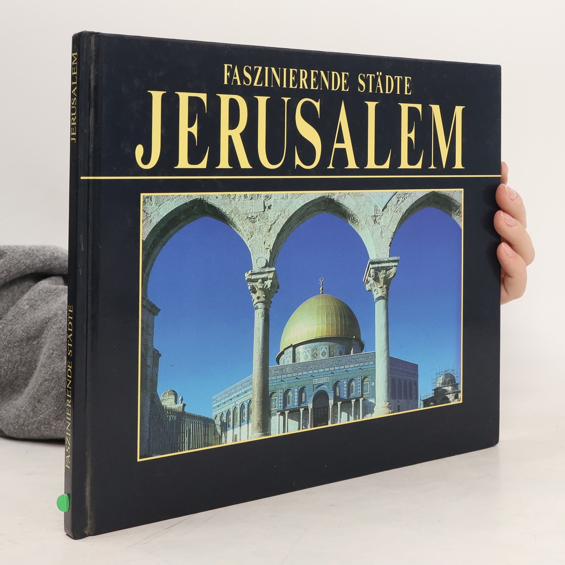 Patrizia Raffin Faszinierende Städte Jerusalem